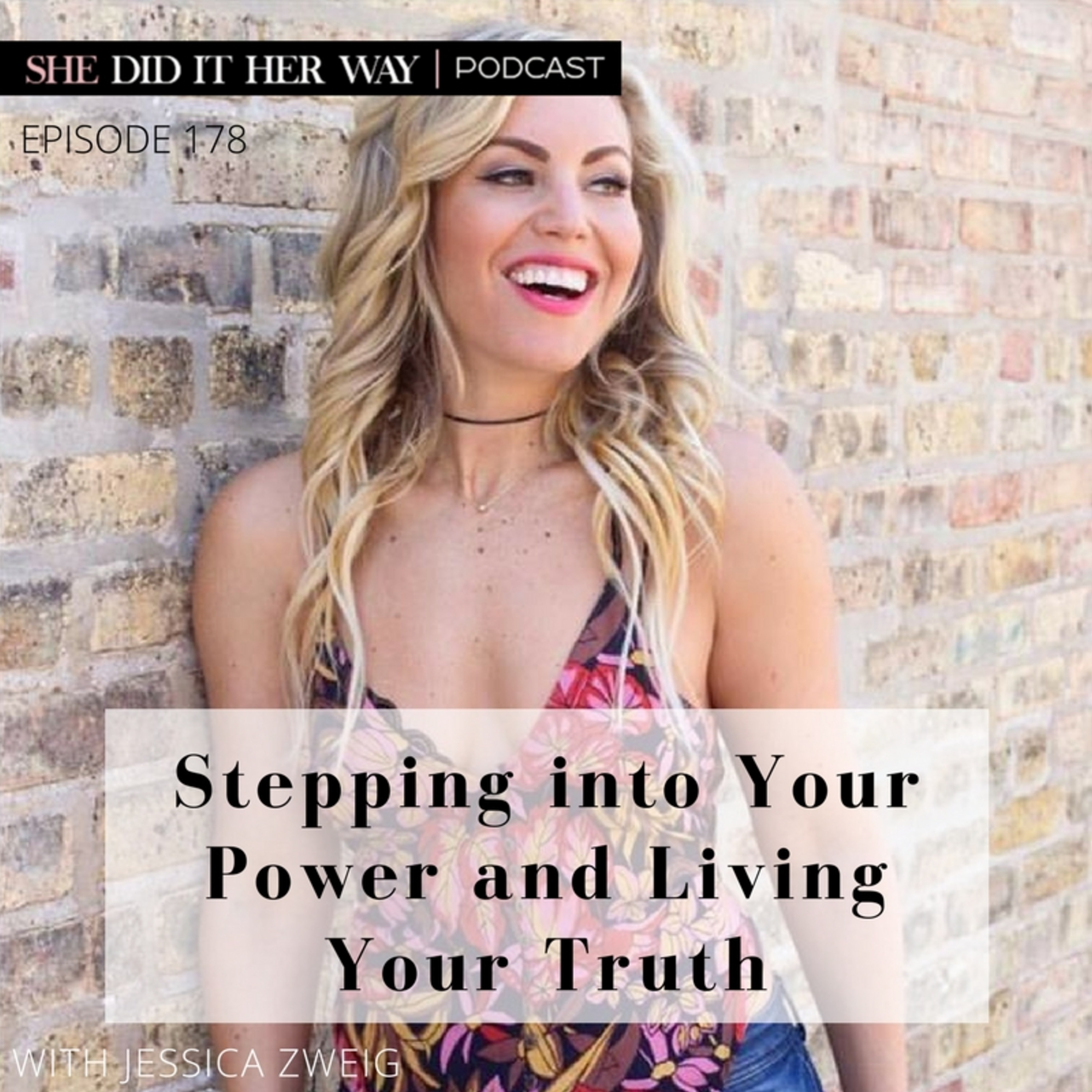 SDH178: Stepping into your Power and Living your Truth with Jessica Zweig episode artwork