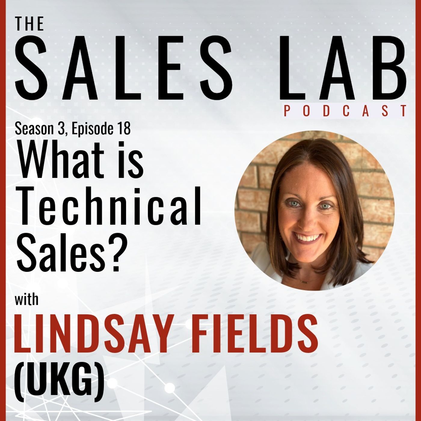 TSL S3E18 - "What is Technical Sales" - Lindsay Fields, UKG