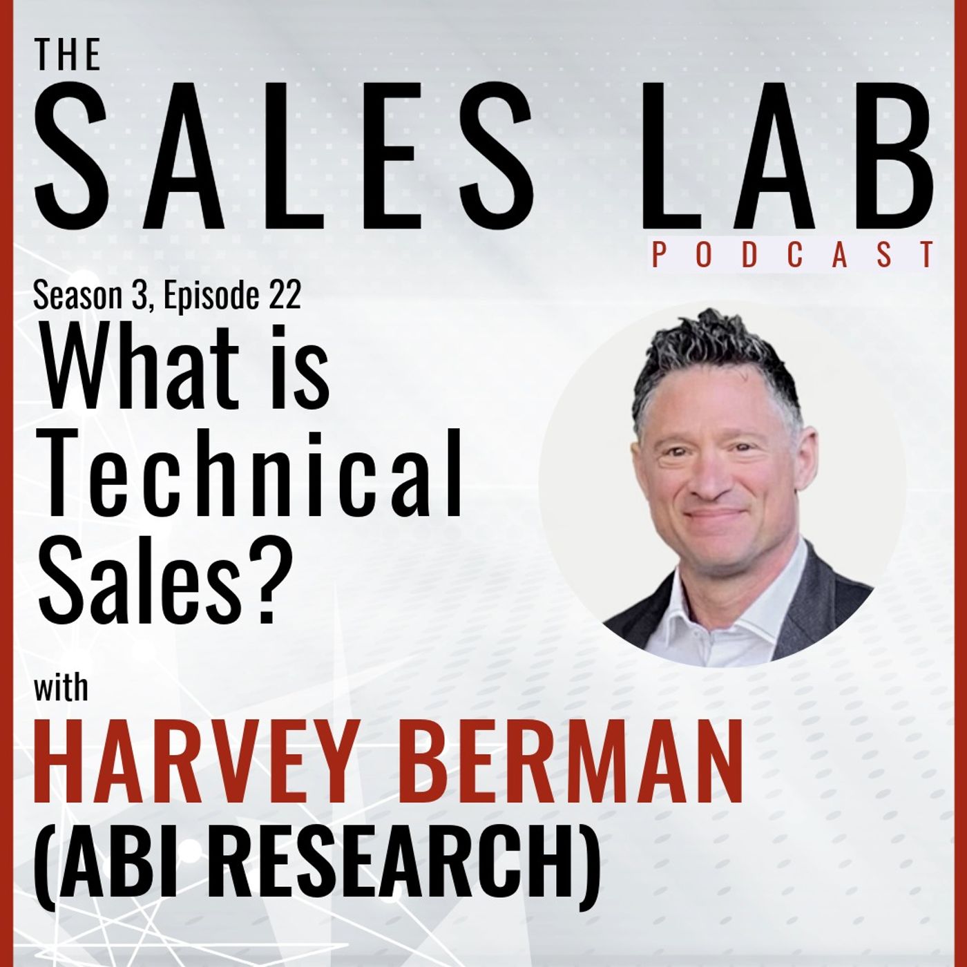 TSL S3E22 - "What is Technical Sales" - Harvey Berman, ABI Research