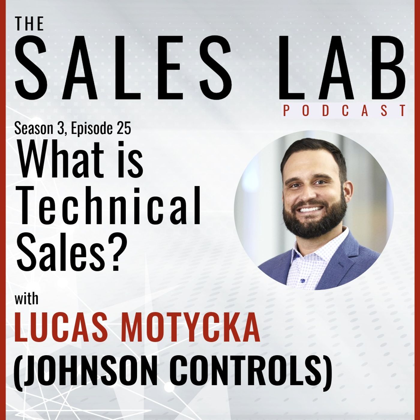 TSL S3E25 - "What is Technical Sales" - Lucas Motycka, Johnson Controls