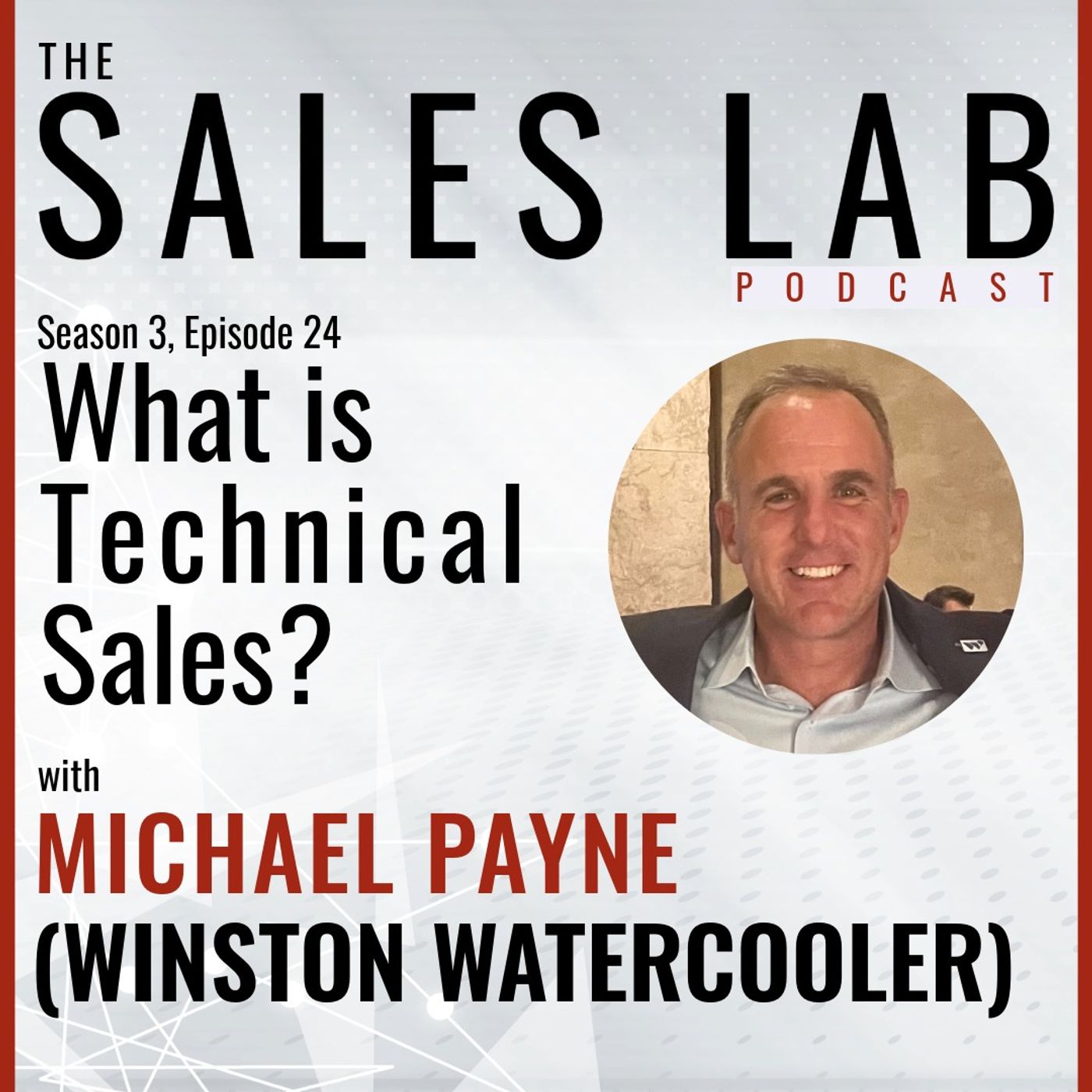 TSL S3E24 - "What is Technical Sales" - Michael Payne, Winston Watercooler