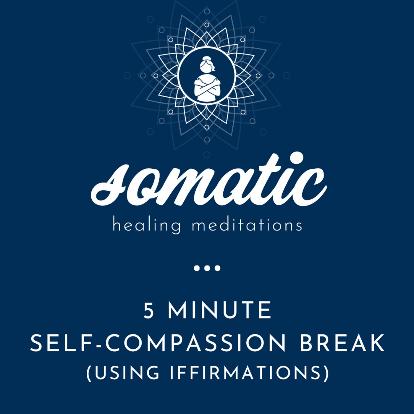 Somatic Healing Meditations