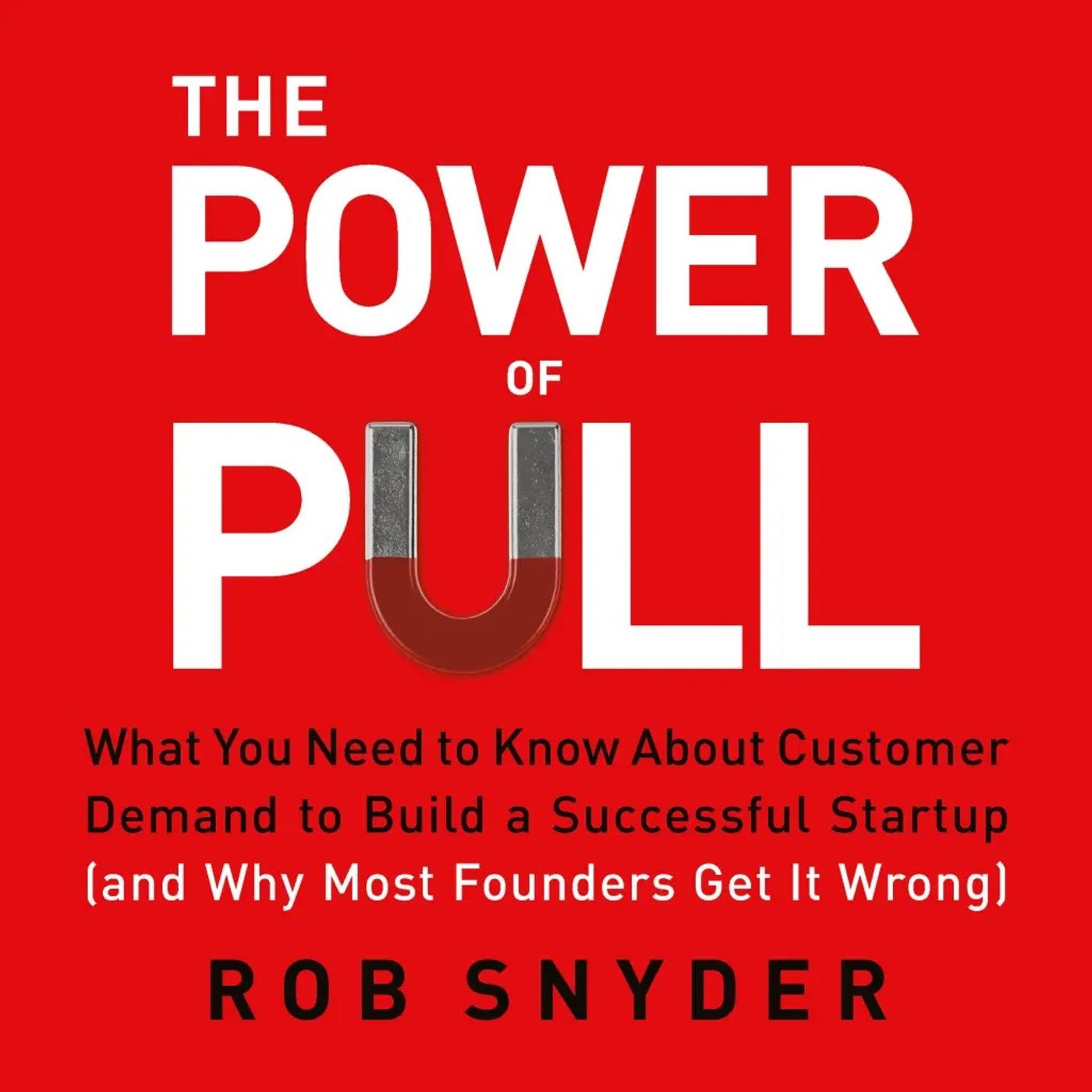 Finding "Pull": Rob Snyder, Author of The Power of Pull, on What Retailers Can Learn About Demand episode artwork