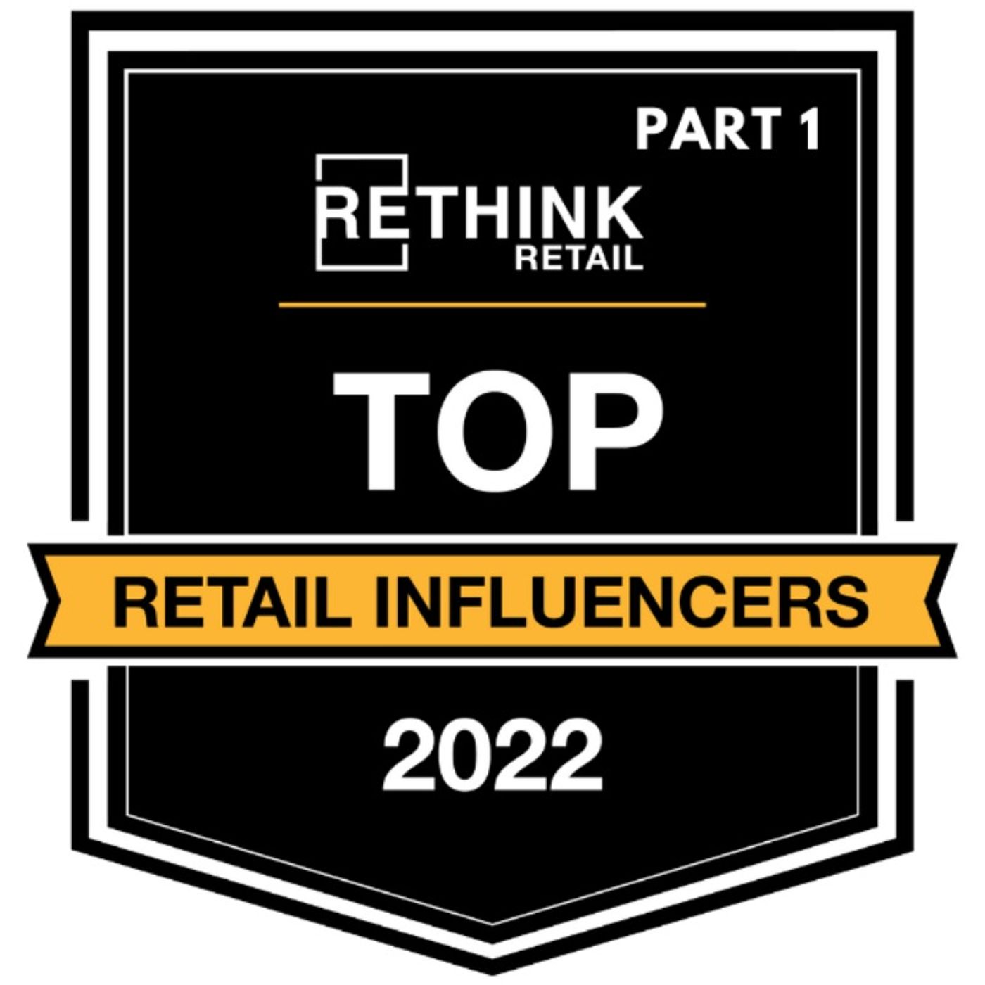 Rethink Retail's Top Influencers (Part 1): What's New & Next in Remarkable Retail
