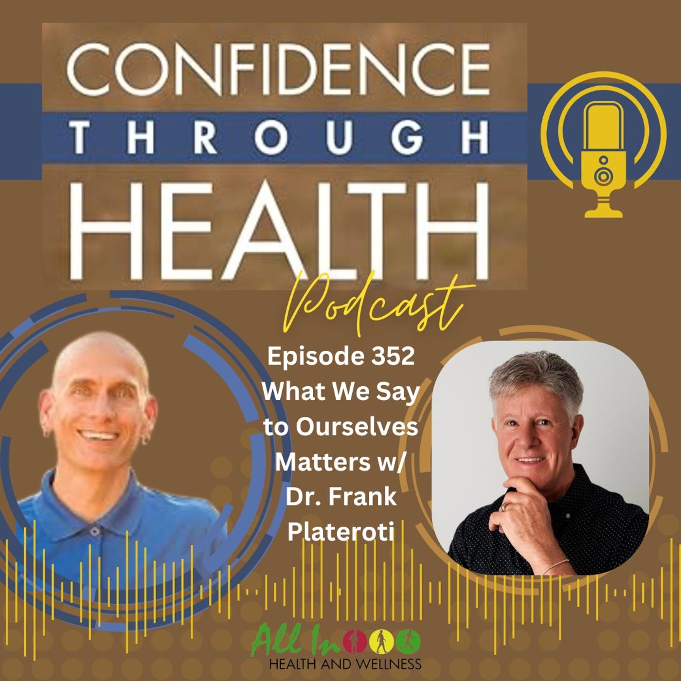 What We Say to Ourselves Matters w/ Dr. Frank Plateroti