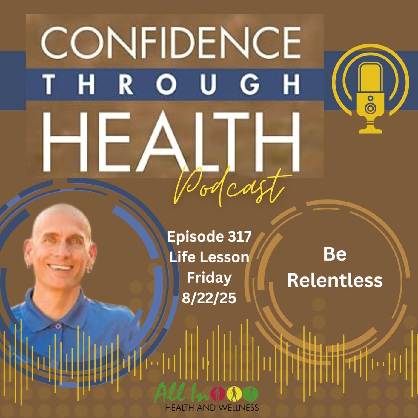 Be Relentless - Life Lesson Friday, 8/22/25