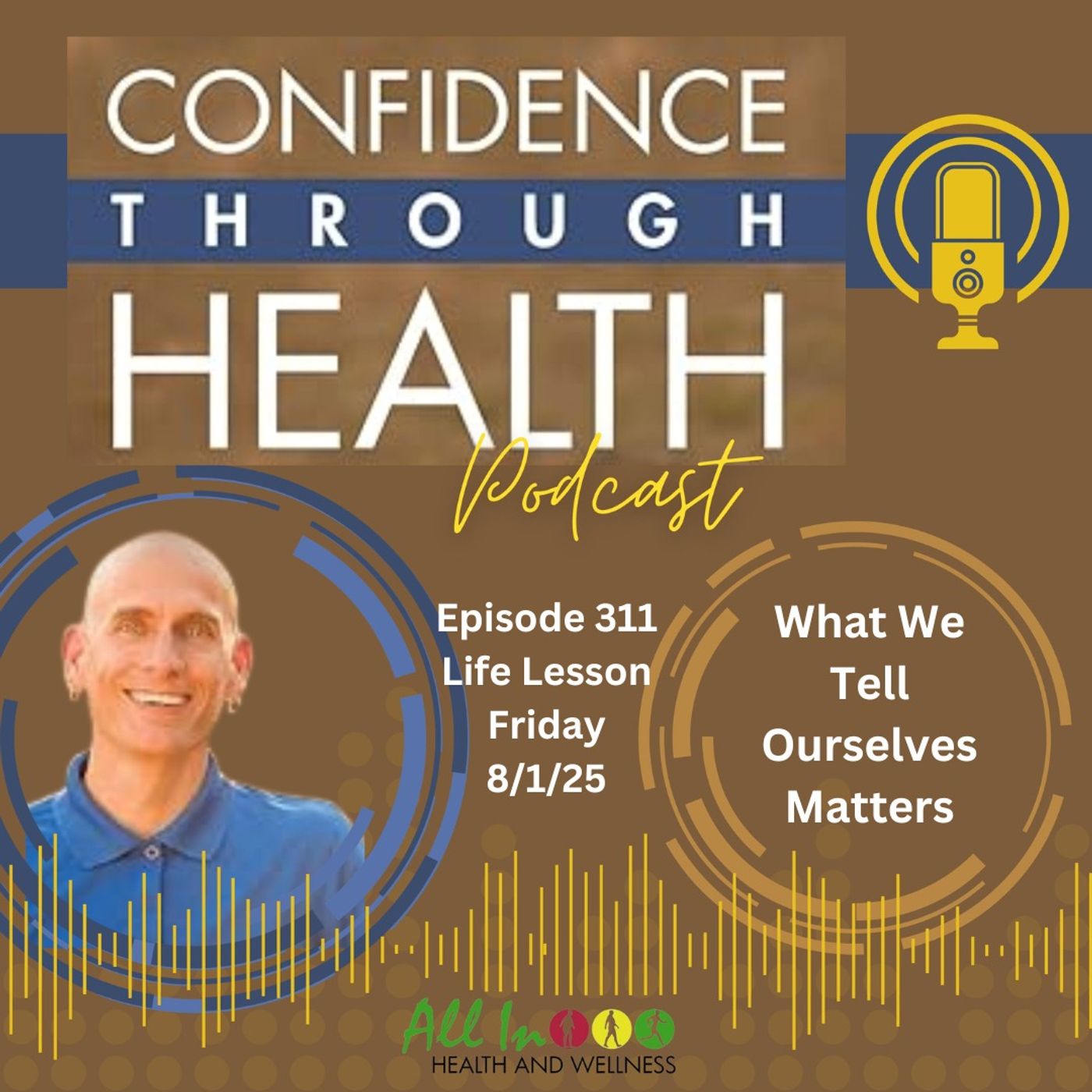 What We Tell Ourselves Matters - Life Lesson Friday, 8/1/25