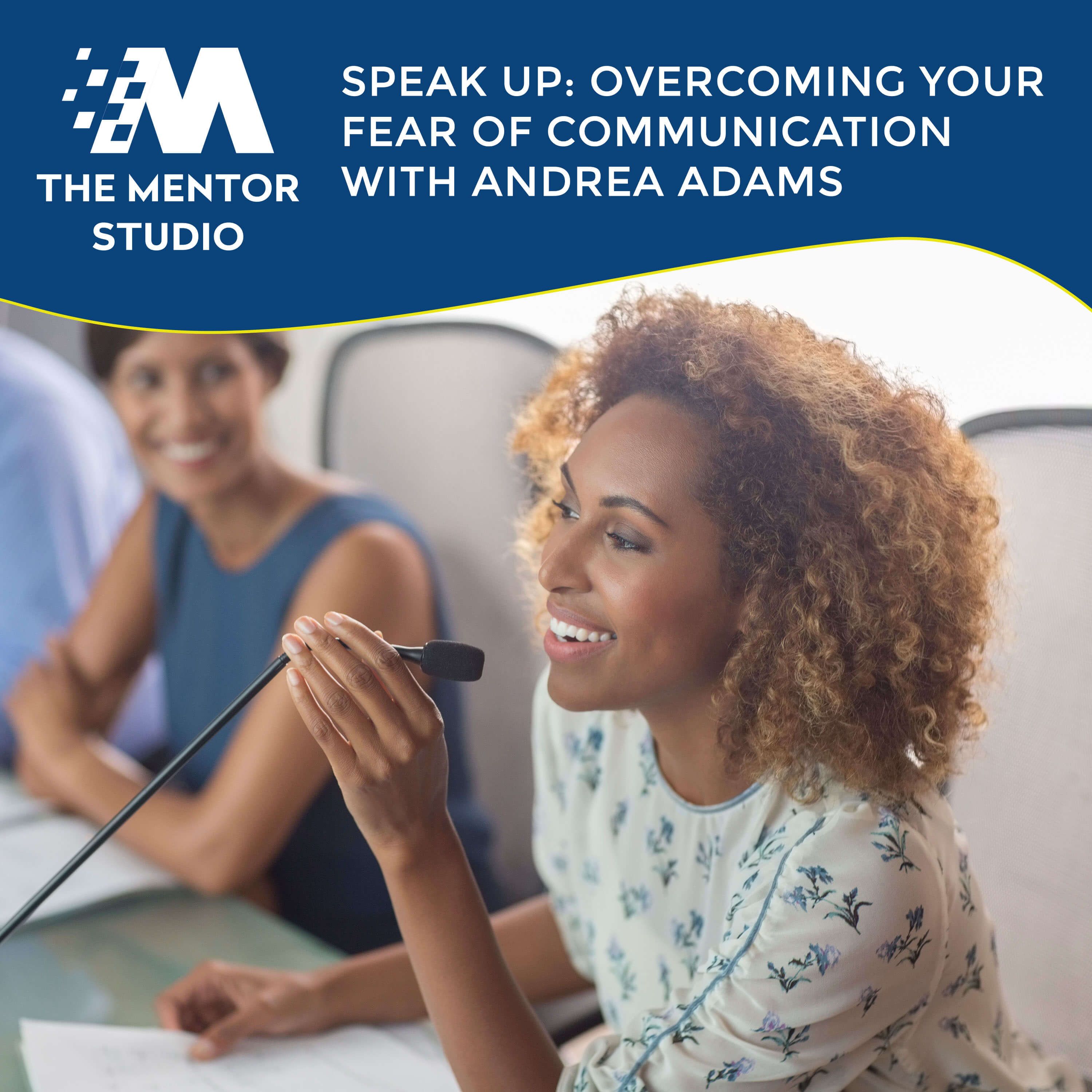 Episode 59: Speak Up: Overcoming Your Fear Of Communication With Andrea Adams episode artwork