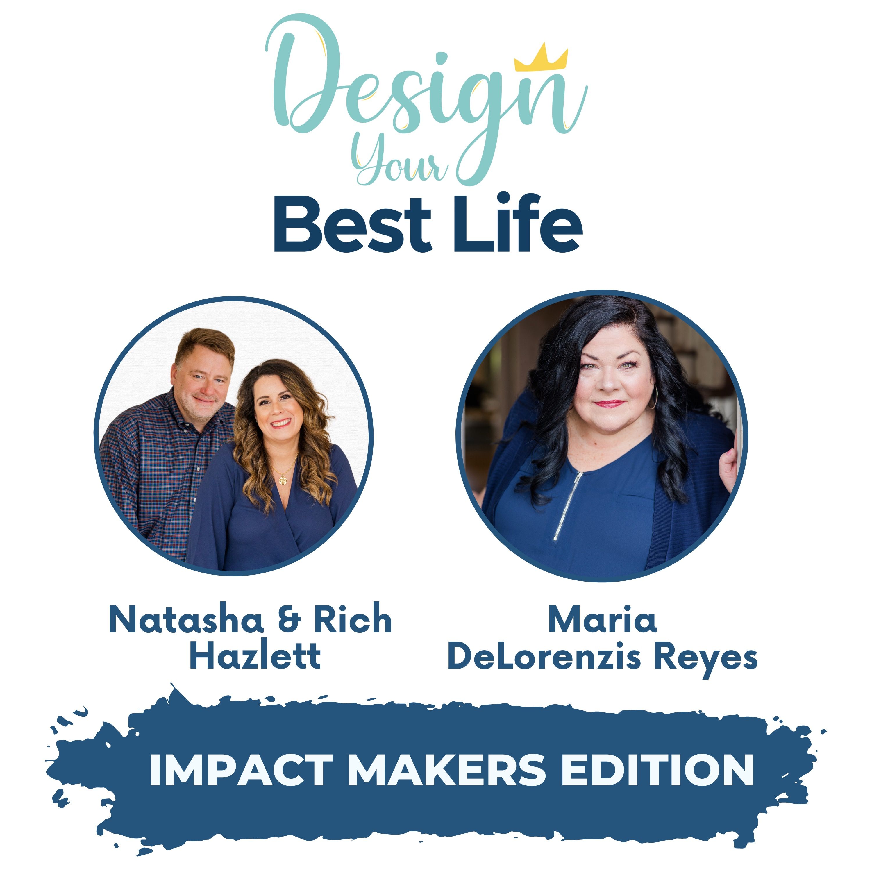 {Impact Makers Edition} Maria DeLorenzis Reyes