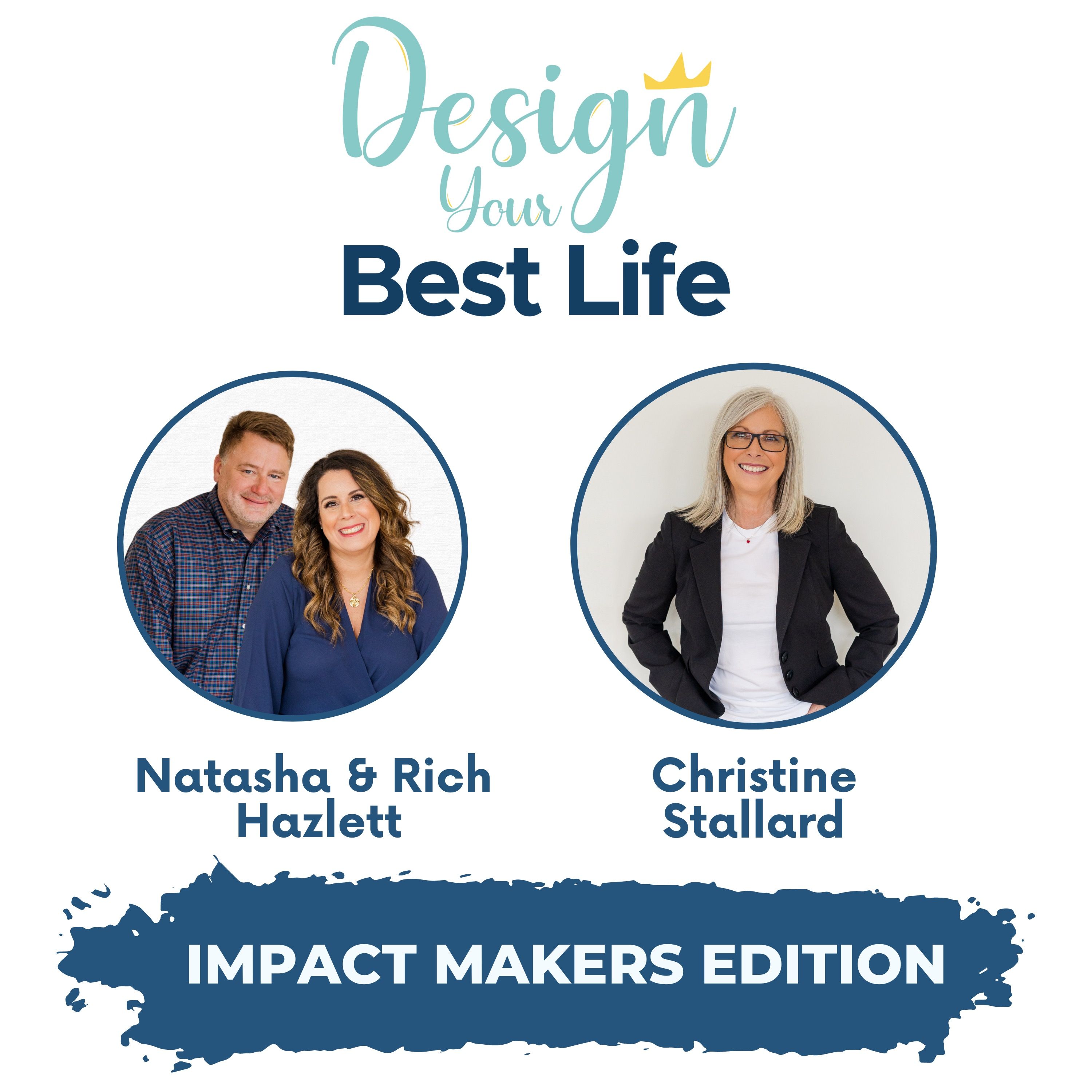 {Impact Makers} Design Your Next Chapter with Christine Stallard