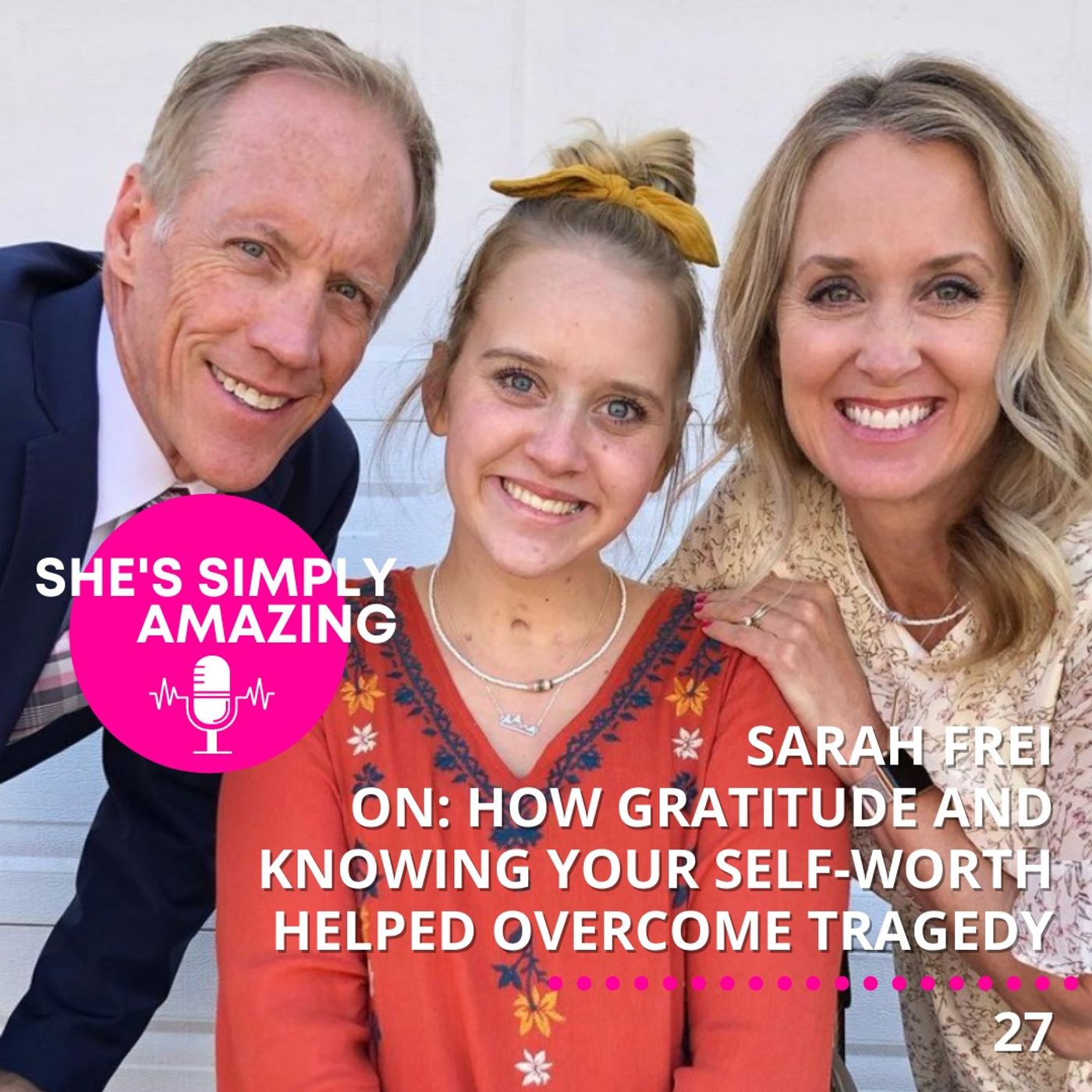 Sarah Frei | On How Gratitude and Self-Worth Helped Overcome Tragedy