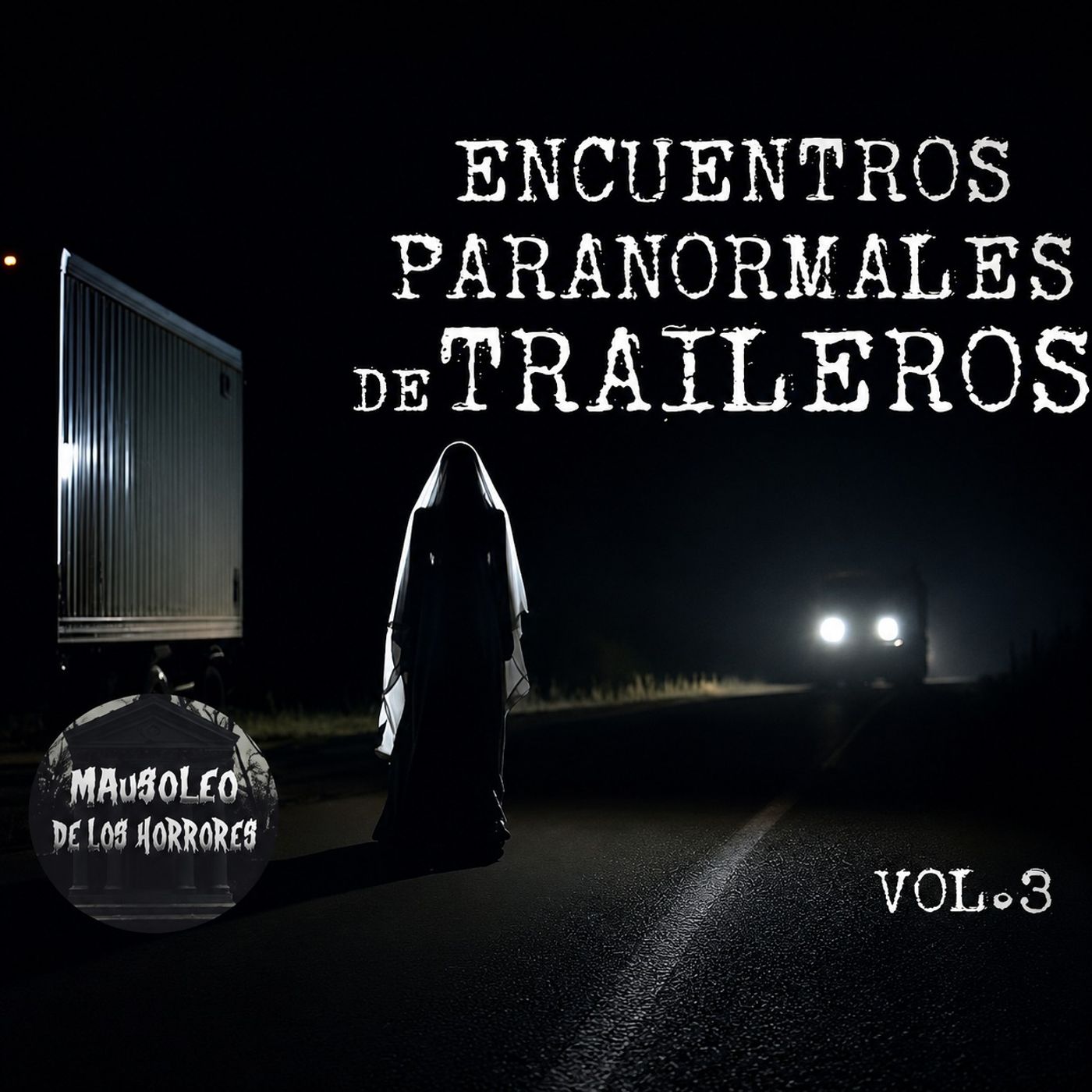 RELATOS ATERRADORES DE TRAILEROS VOL. 3 | HISTORIAS DE TERROR episode artwork