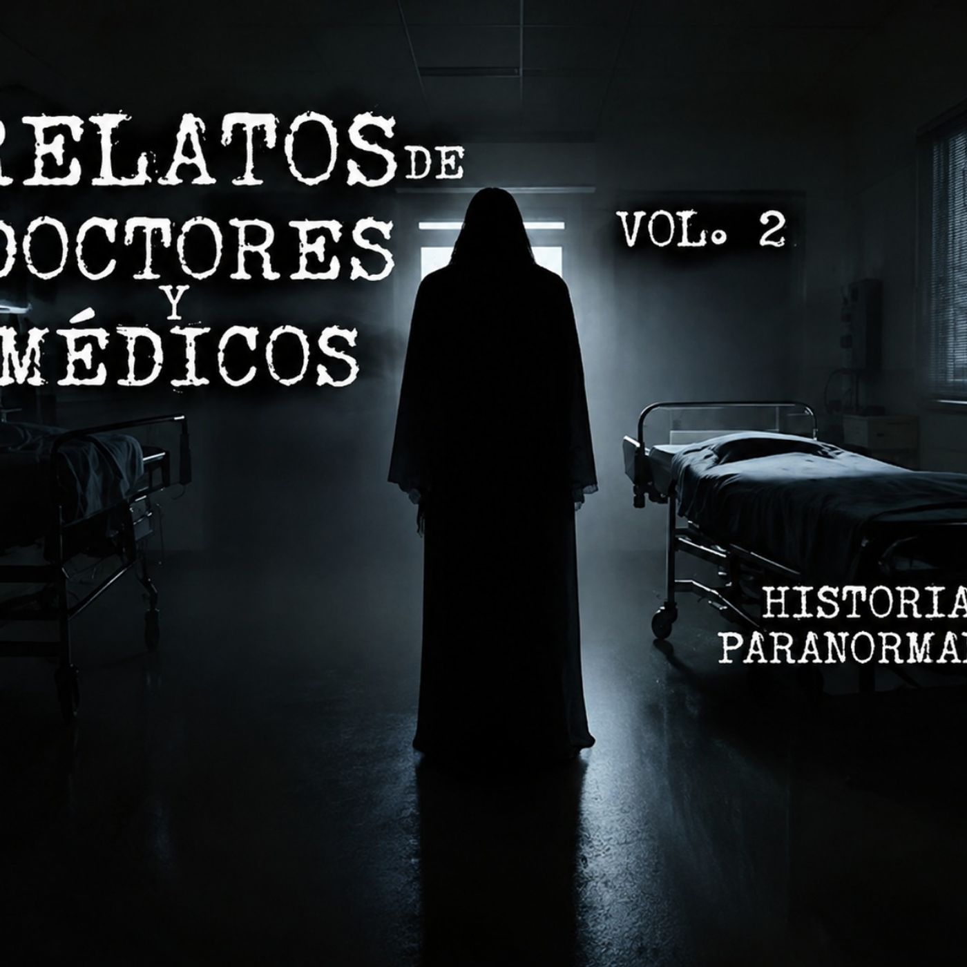 HISTORIAS PARANORMALES DE DOCTORES Y MÉDICOS VOL. 2 | HISTORIAS DE TERROR episode artwork