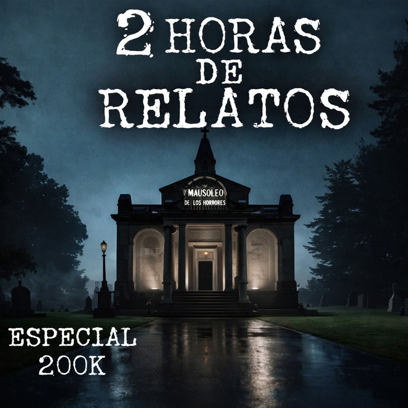 2 HORAS DE RELATOS PARANORMALES | ESPECIAL 200 MIL SUSCRIPTORES | HISTORIAS DE TERROR