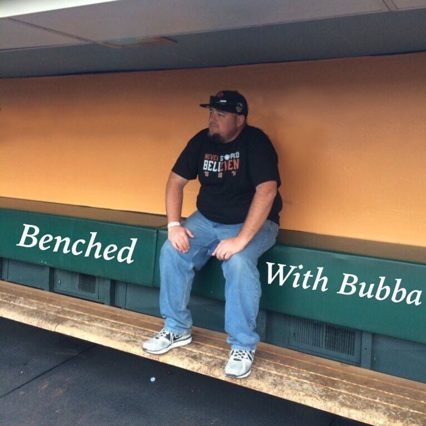 Benched with Bubba