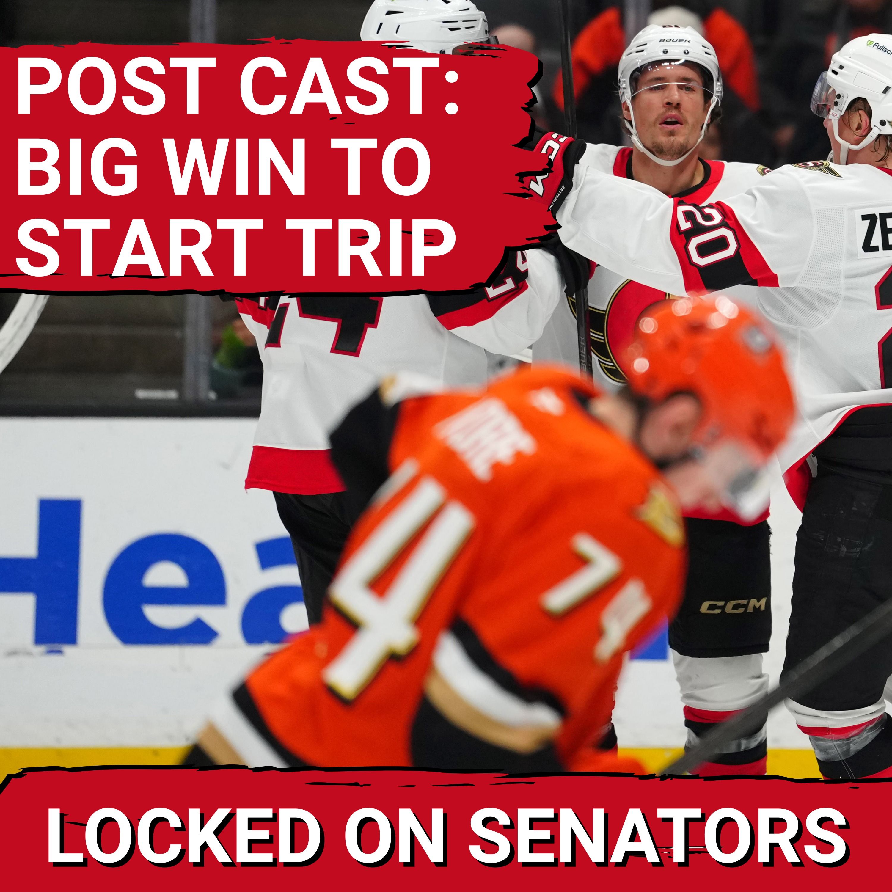 POST CAST: DRAKE BATHERSON SCORES LATE GAME WINNER, OTTAWA SENATORS GET IMPORTANT WIN IN ANAHEIM