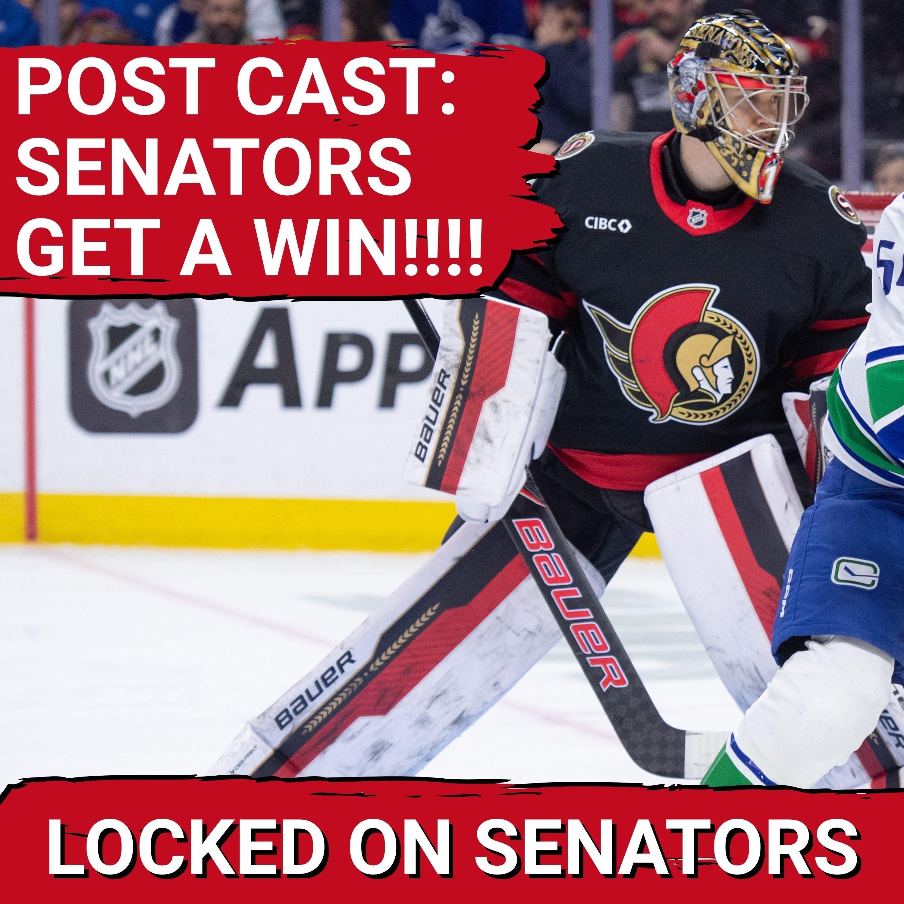 POST CAST: TWO QUICK GOALS GIVE OTTAWA SENATORS ENOUGH TO BEAT VANCOUVER CANUCKS, SNAP LOSING STREAK