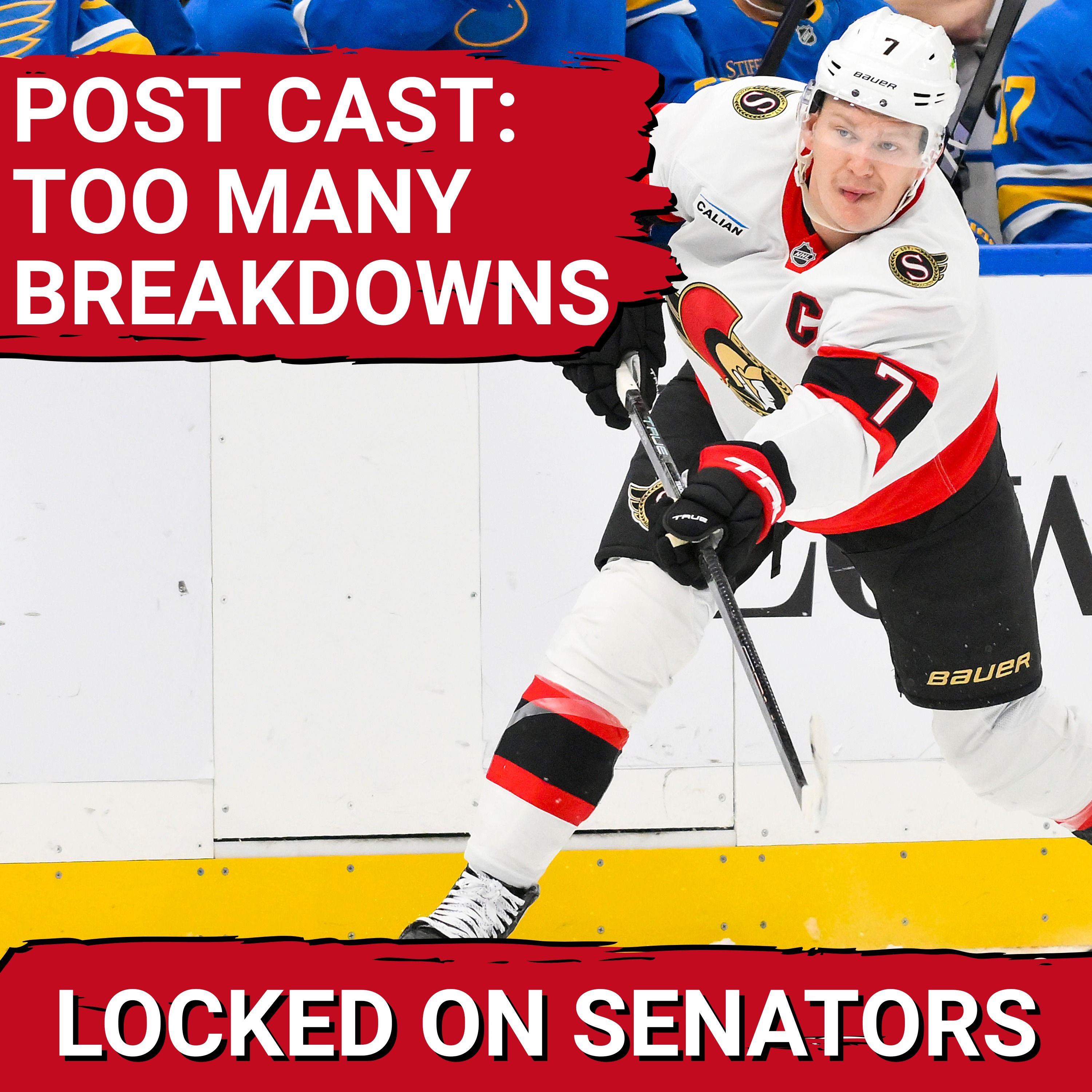 POST CAST: MULTIPLE BREAKDOWNS COST OTTAWA SENATORS IN BLOWN 3RD PERIOD LOSS TO ST LOUIS BLUES