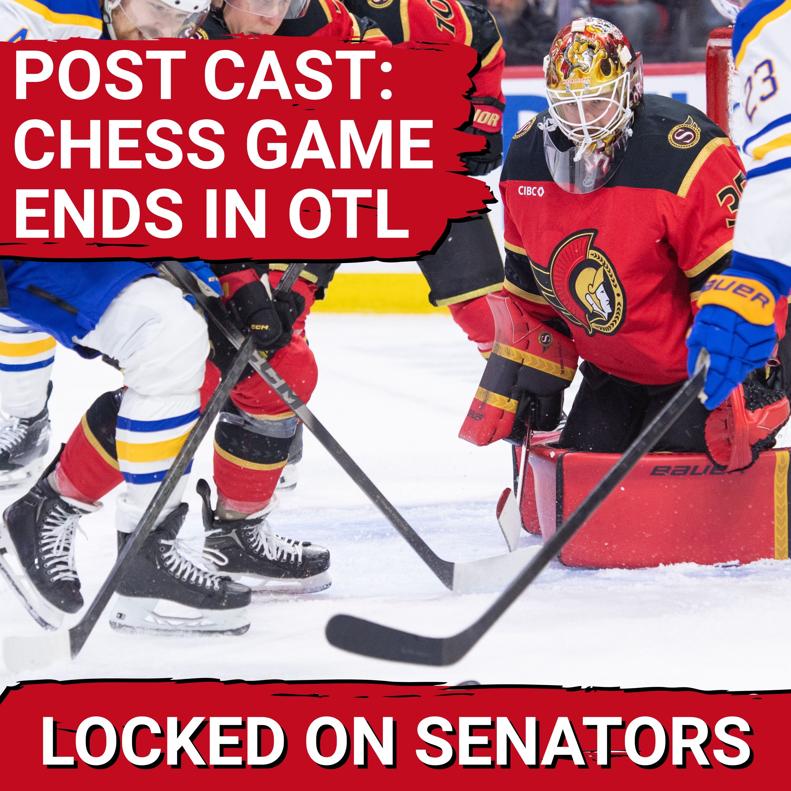 POST CAST: OTTAWA SENATORS EXTEND POINT STREAK; SUFFER UNFORTUNATE OT LOSS VS STREAKING SABRES