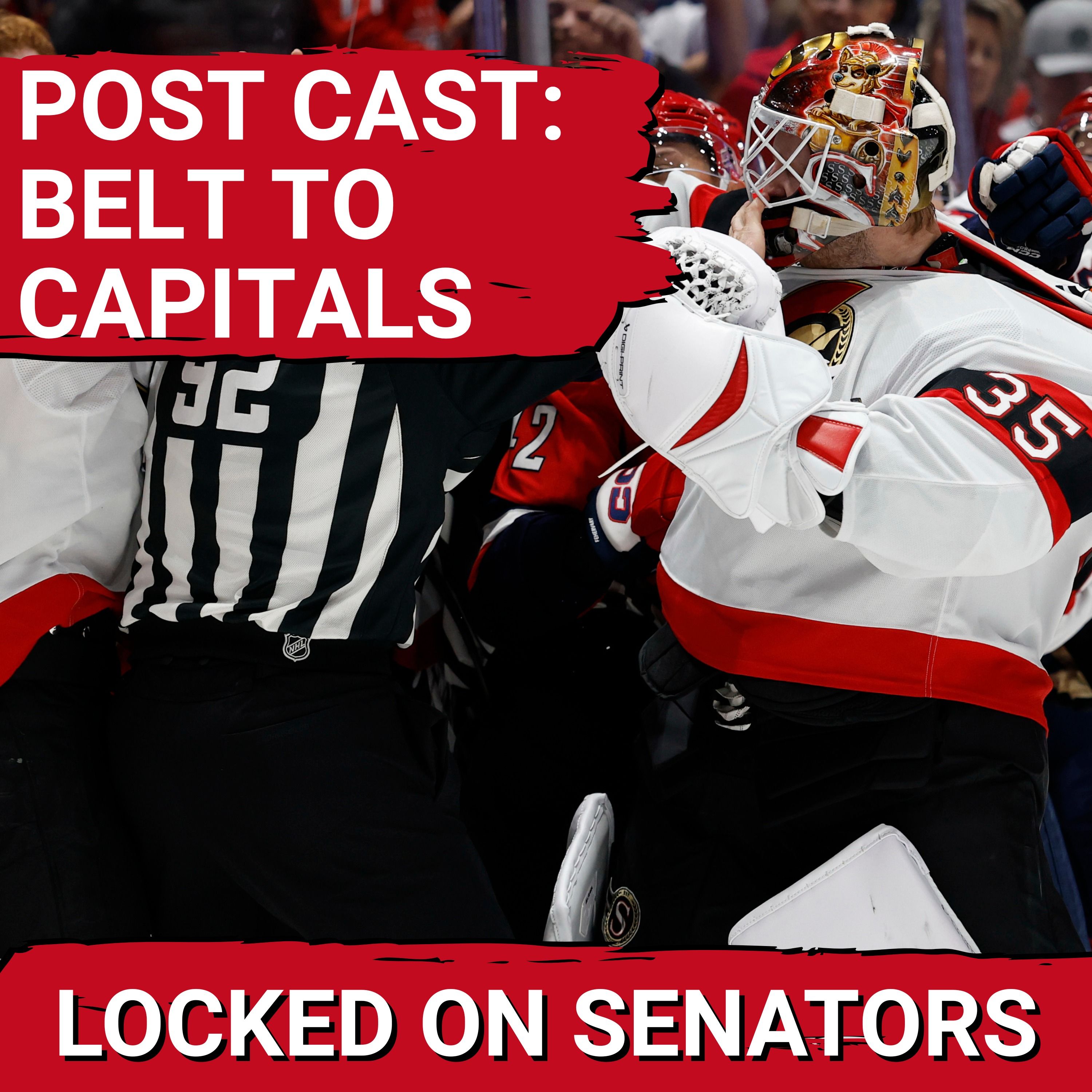 POST CAST: LINUS ULLMARK FIGHTS, OTTAWA SENATORS OFFENCE EXPLODES IN WIN VS WASHINGTON CAPITALS