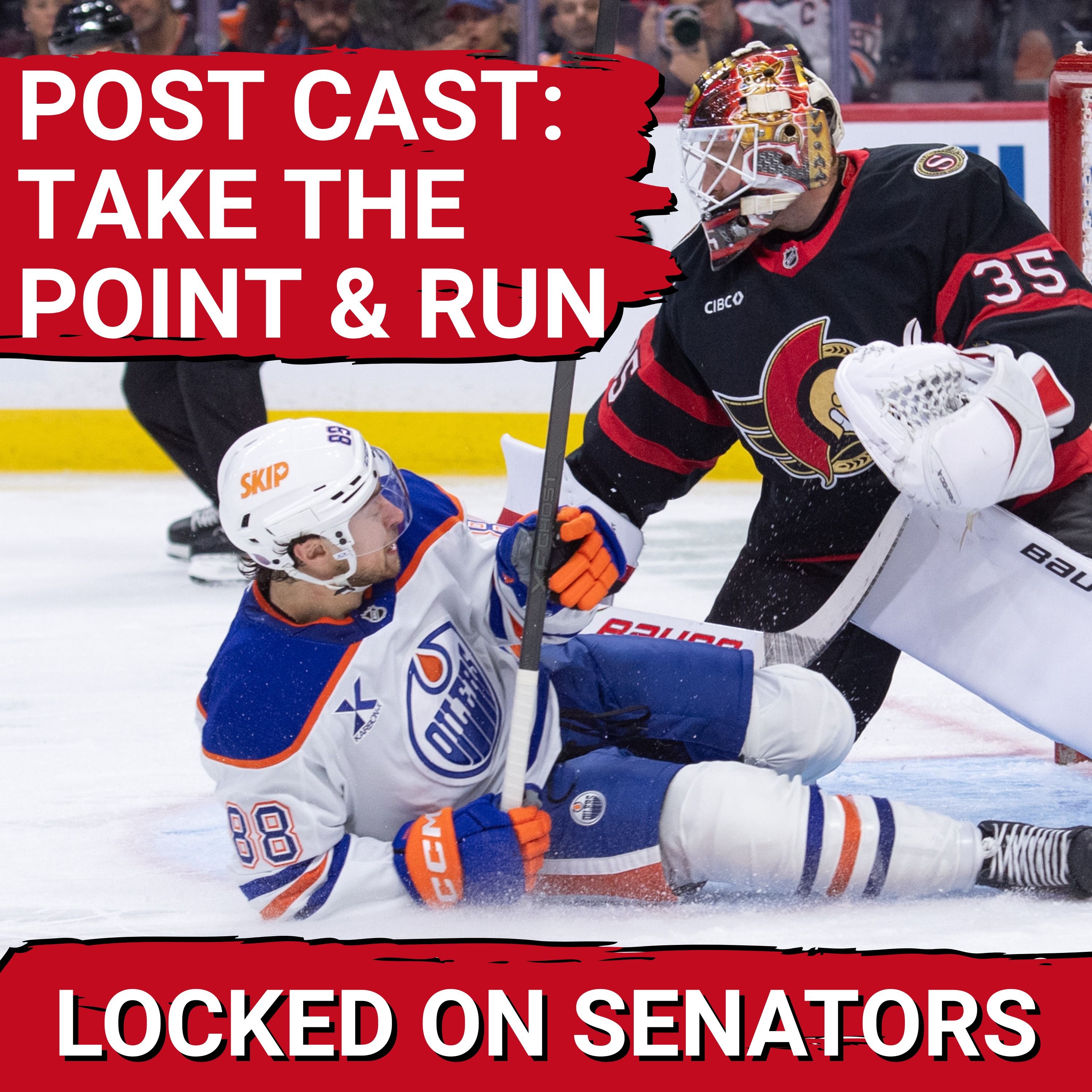 POST CAST: OTTAWA SENATORS FORCE OVERTIME, FALL TO EDMONTON OILERS