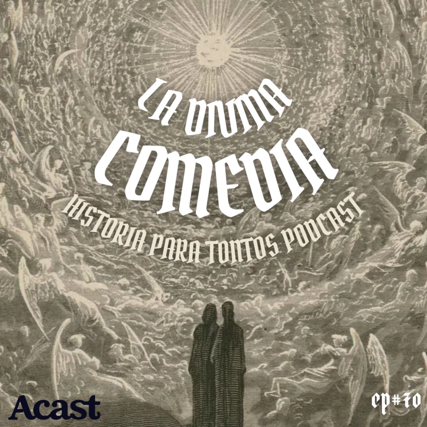Dante Alighieri y la Divina Comedia - Historia para Tontos Podcast - Episodio #70  FEAT: Edu