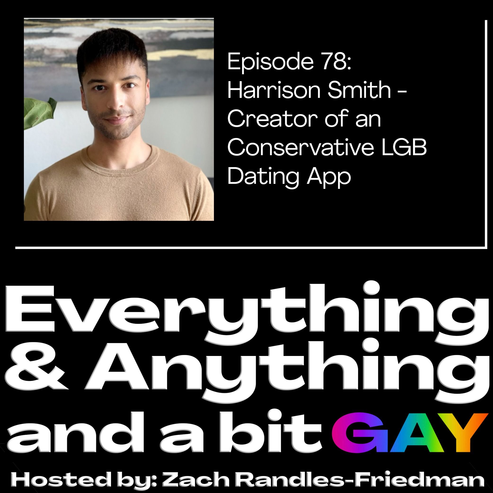 Episode 78: Harrison Smith - Creator of an LGB Dating App
