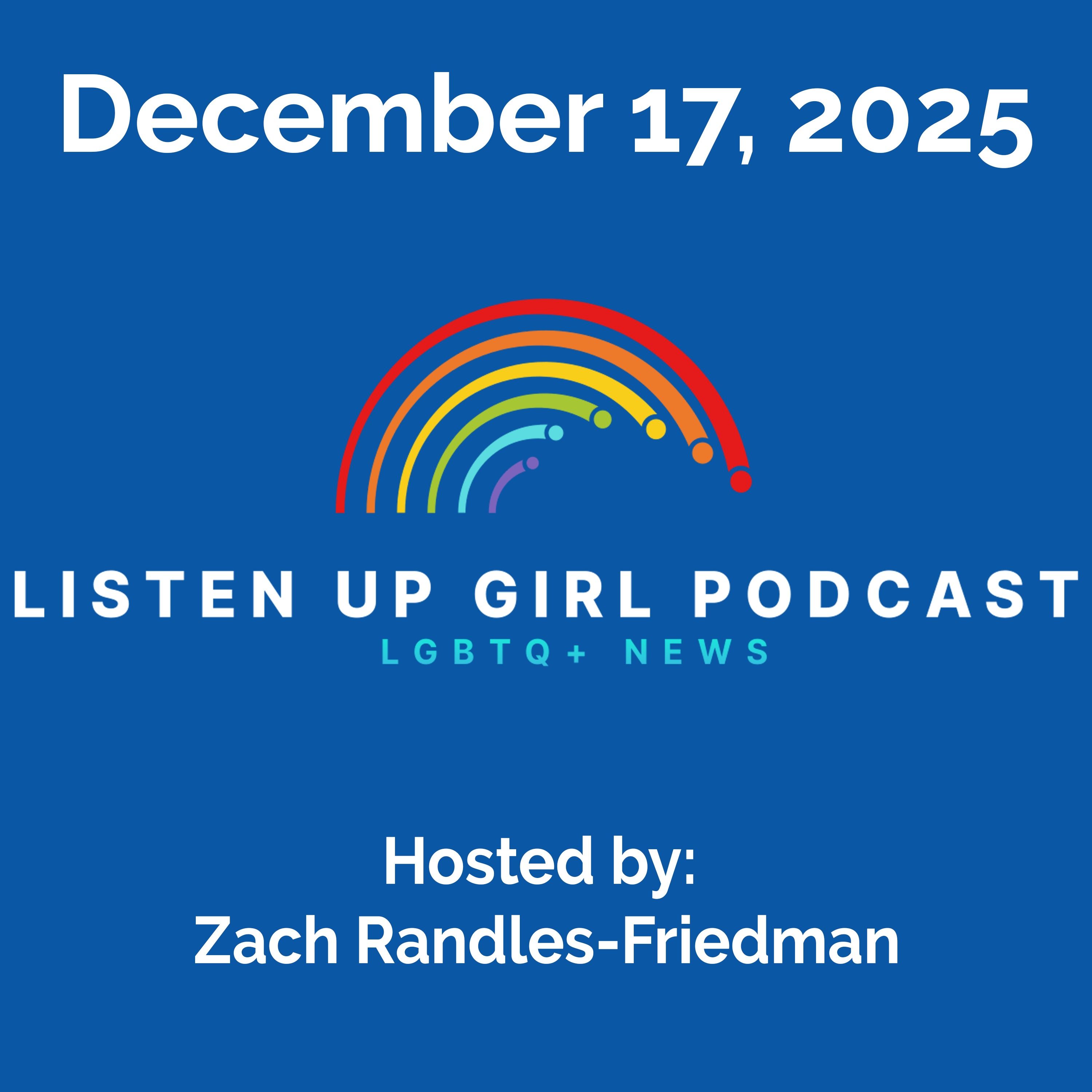 Episode 141: December 17, 2025 - LGBTQ+ News Episode 141: December 17, 2025 - LGBTQ+ News