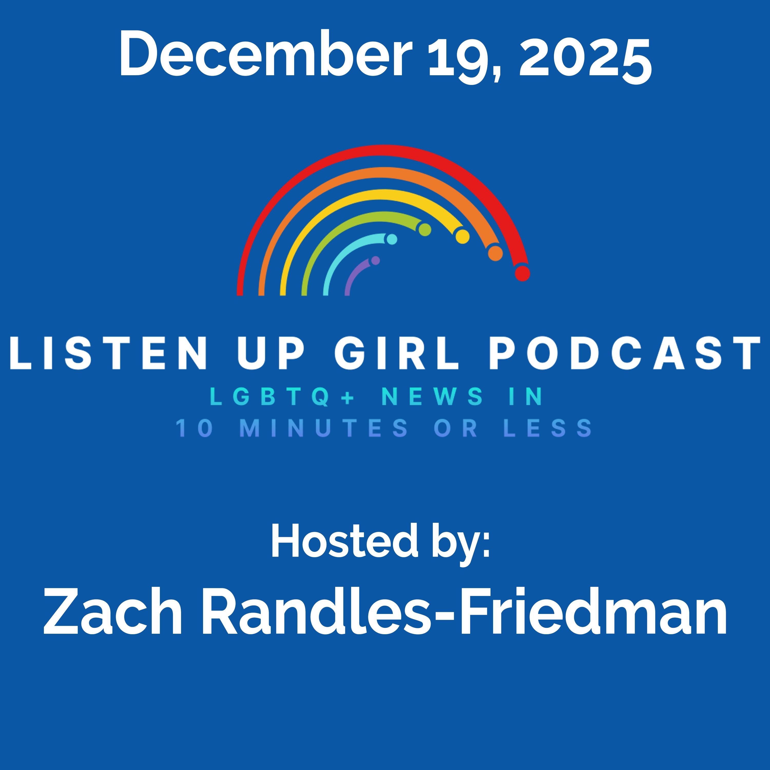 Episode 143: December 19, 2025 - LGBTQ+ News