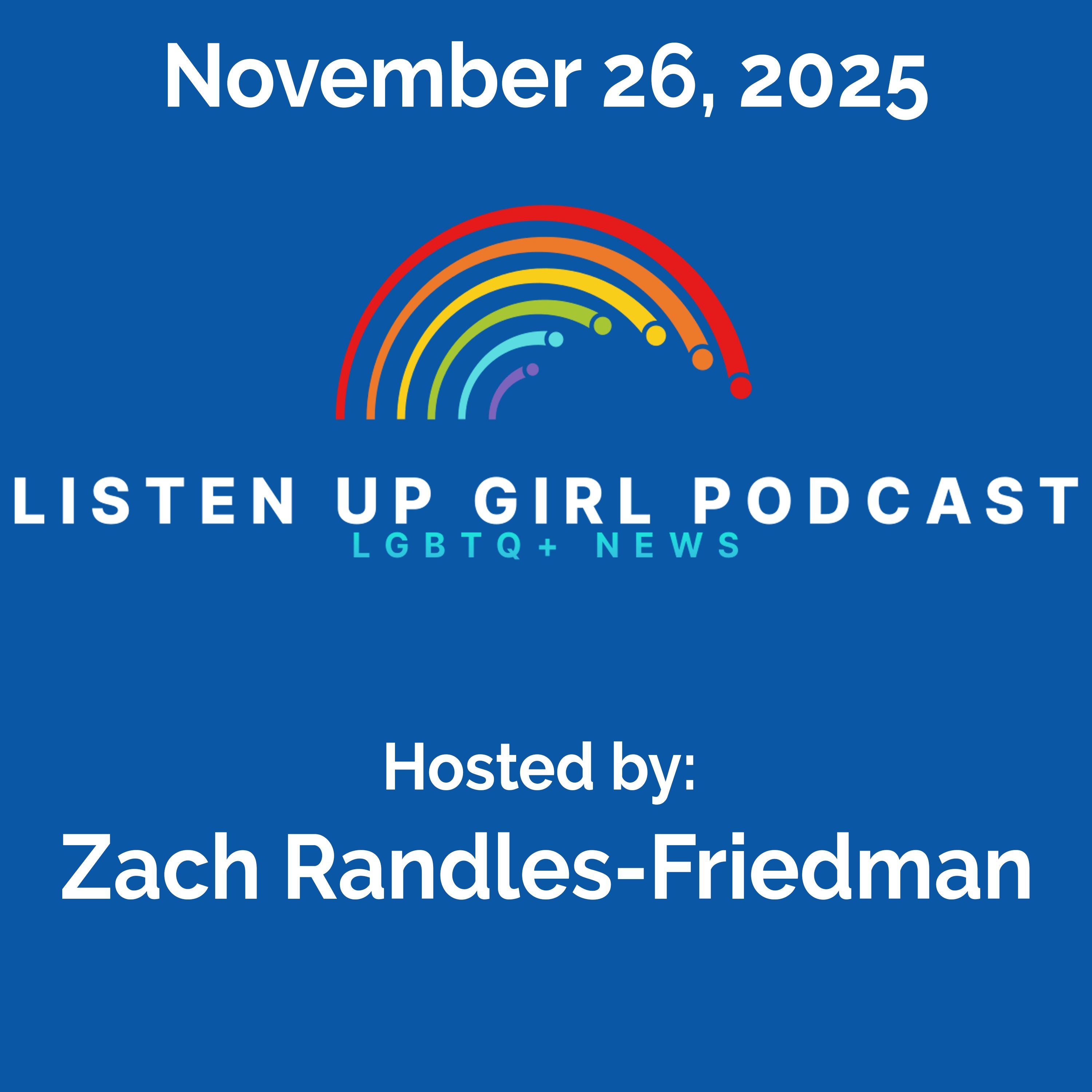 Episode 126: November 26, 2025 - LGBTQ+ News Episode 126: November 26, 2025 - LGBTQ+ News