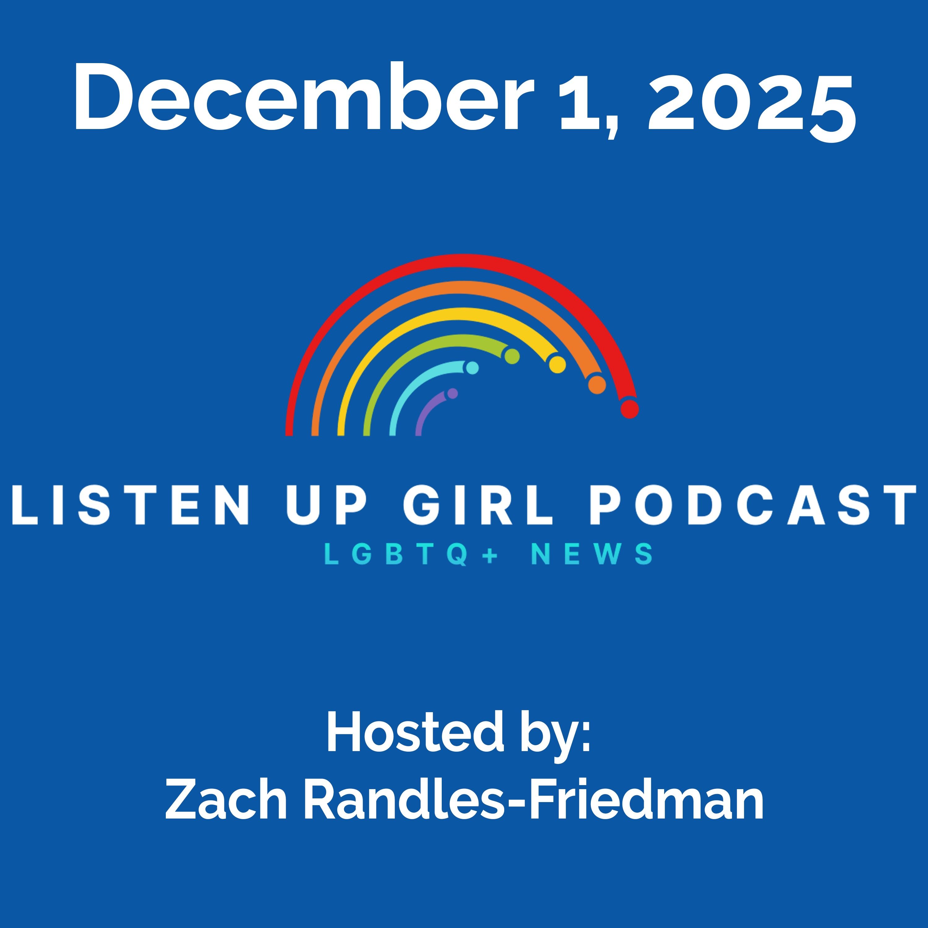 Episode 129: December 1, 2025 - LGBTQ+ News Episode 129: December 1, 2025 - LGBTQ+ News
