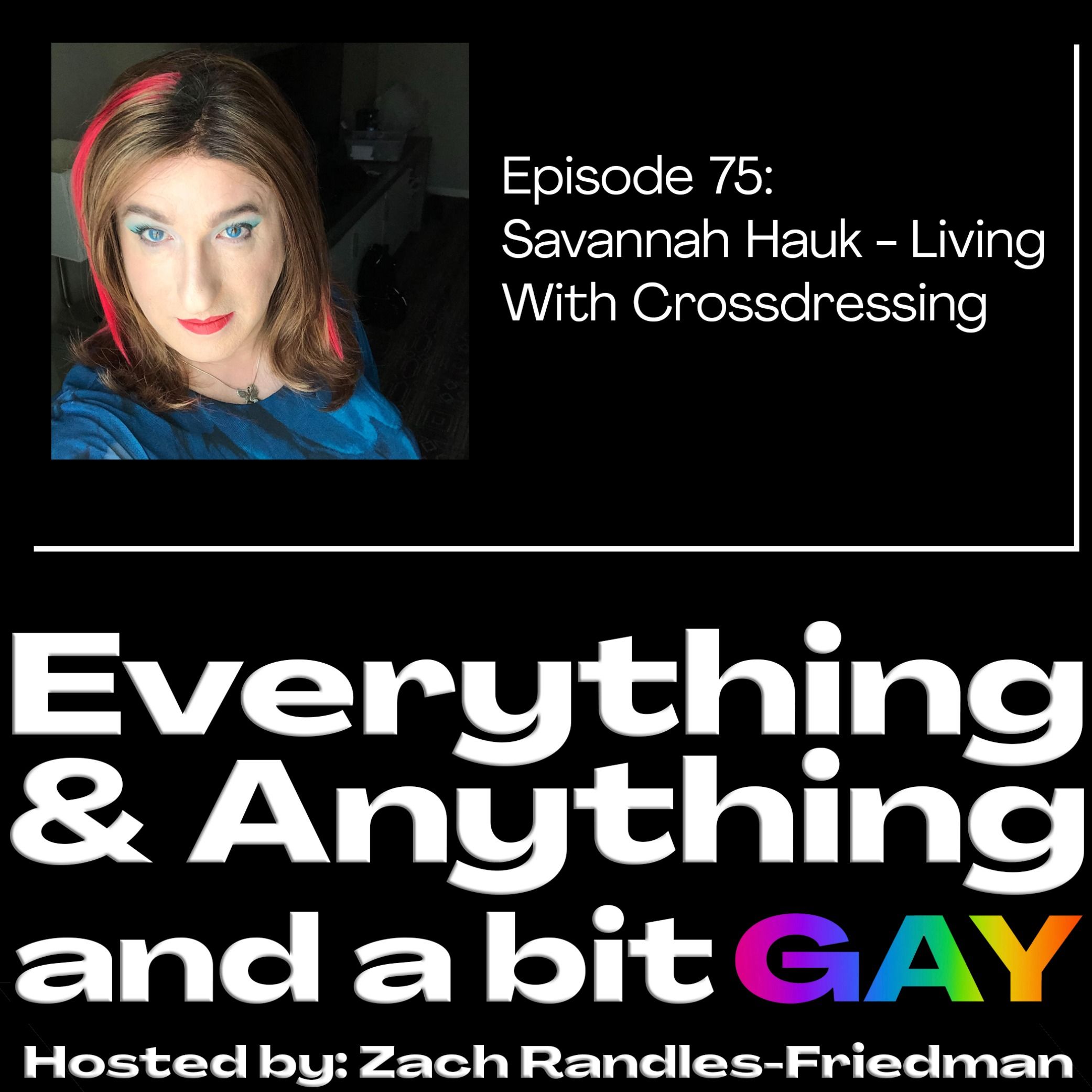 Episode 75: Savannah Hauk - Living With Crossdressing