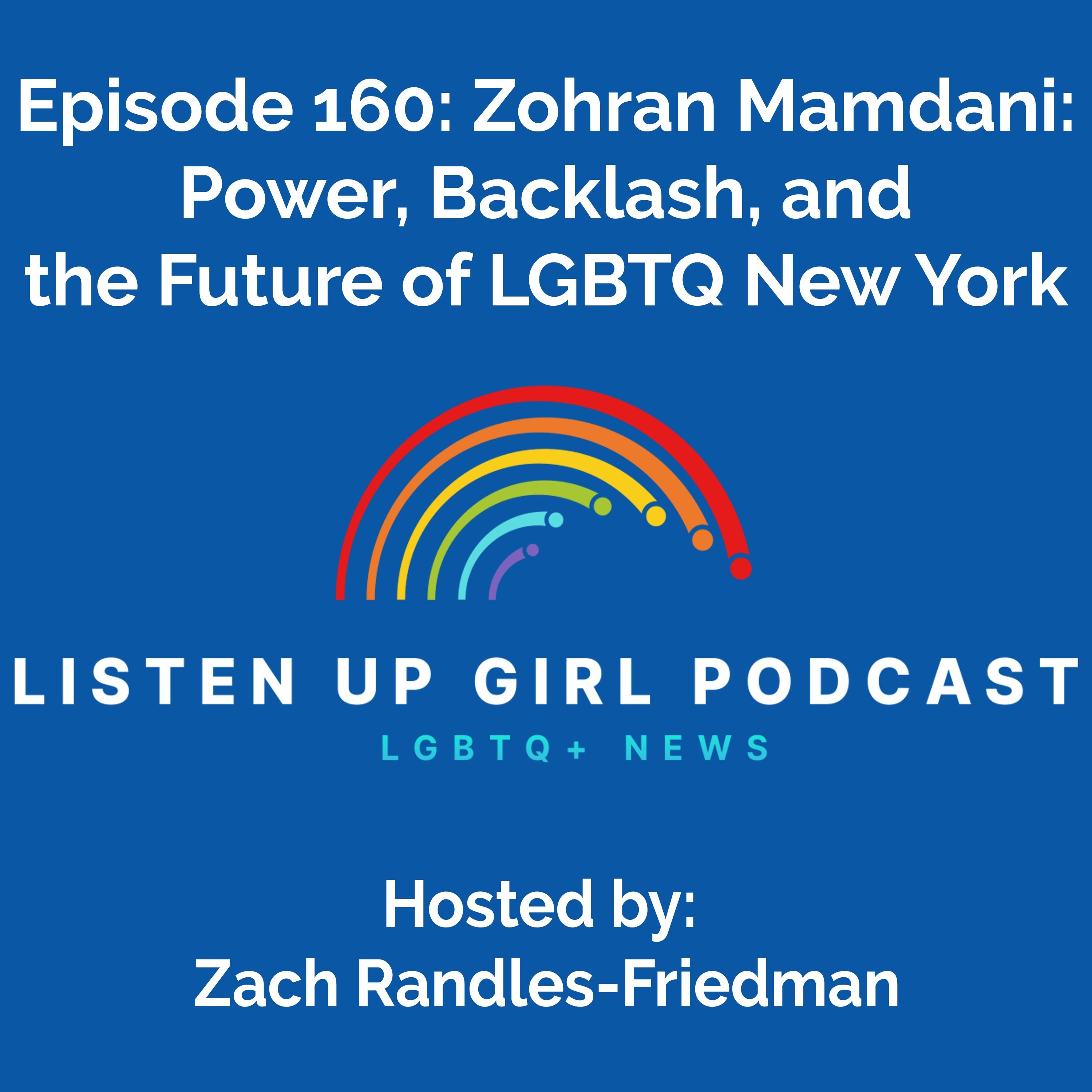 Episode 160: Zohran Mamdani: Power, Backlash, and the Future of LGBTQ New York episode artwork