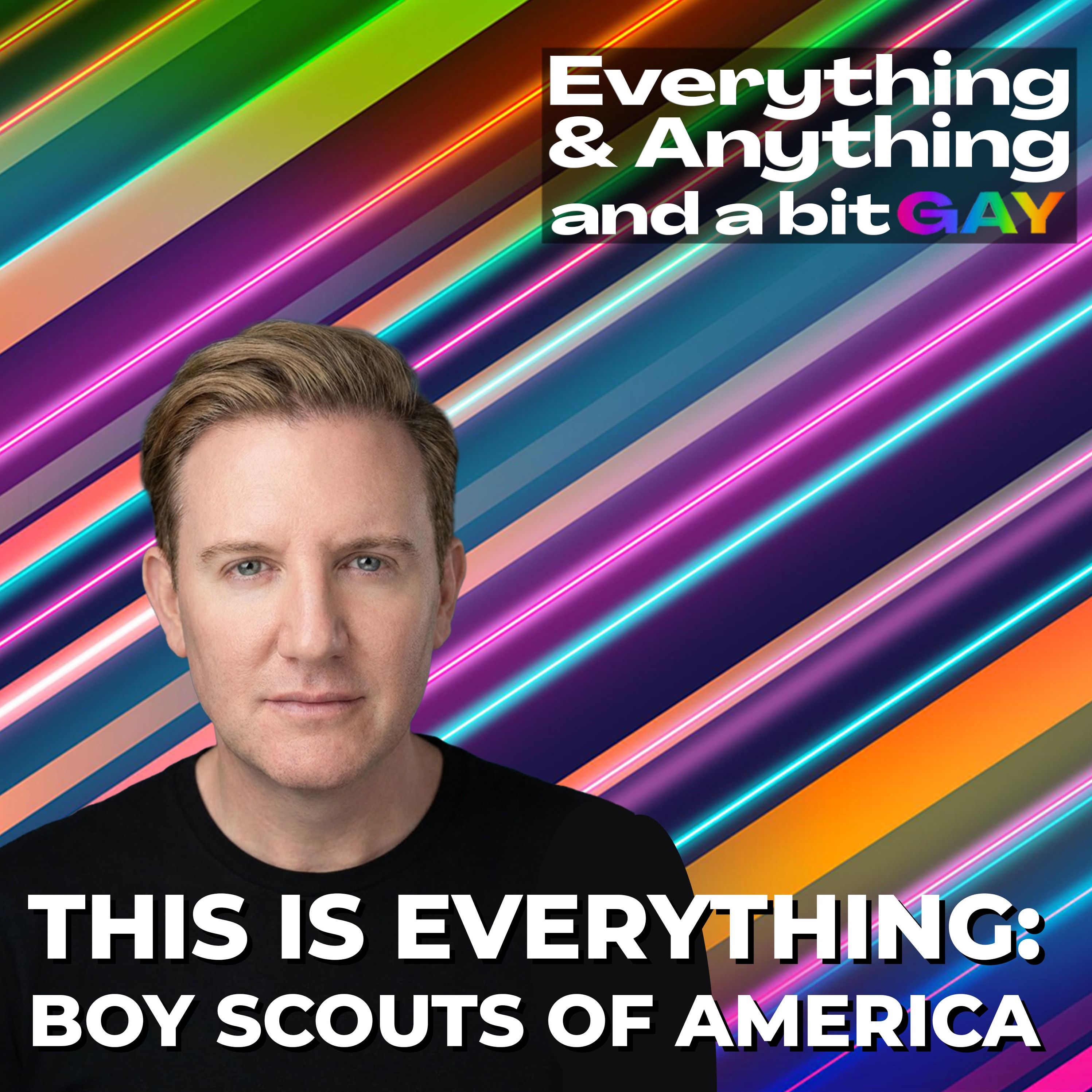 Ep. 318: Boy Scouts to Scouting America: Scandal, Bankruptcy & 2026's LGBTQ+ Rollback