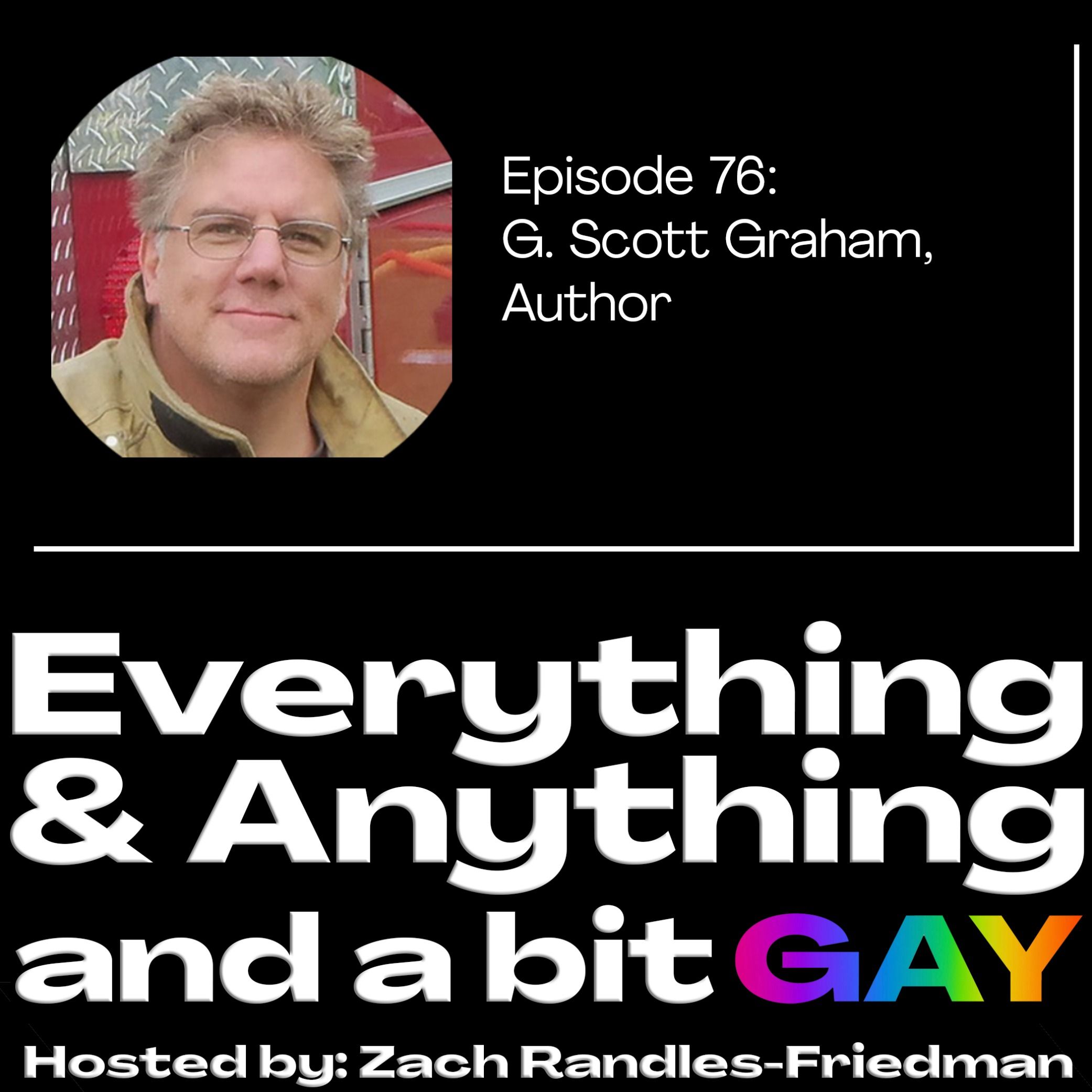 Episode 76: G. Scott Graham, Author