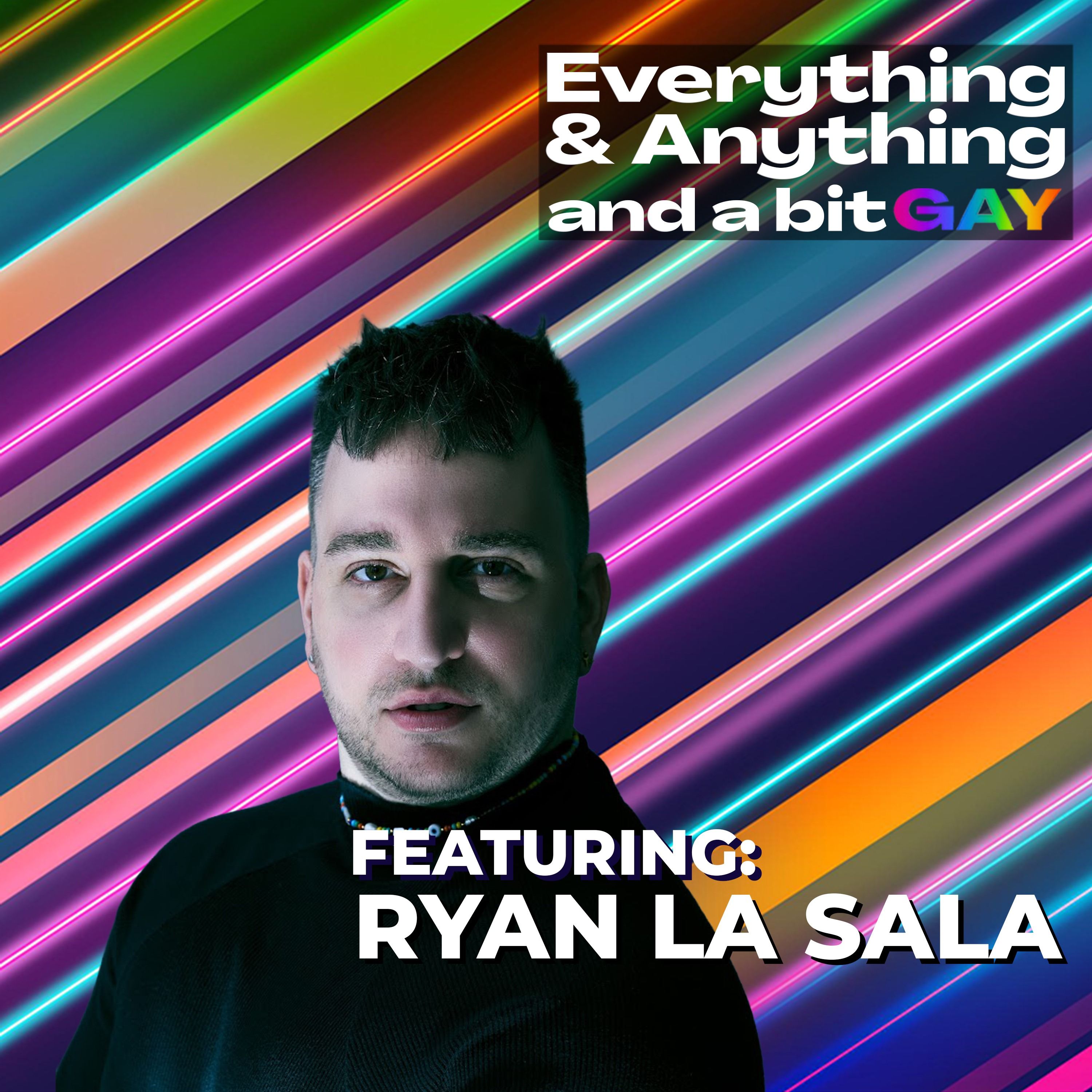 Everything & Anything...and a bit gay Podcast