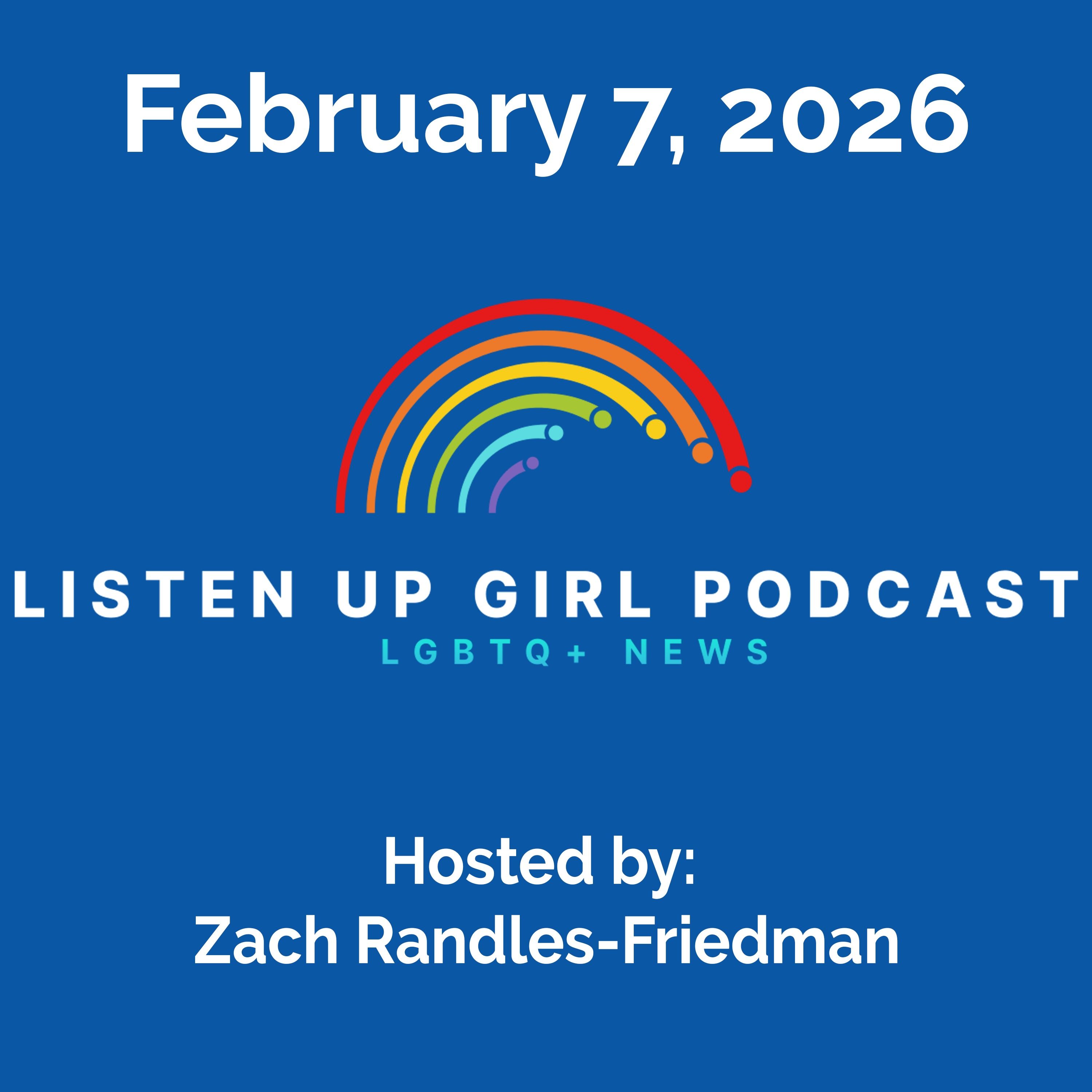Episode 176: February 7, 2025 - LGTBQ+ News
