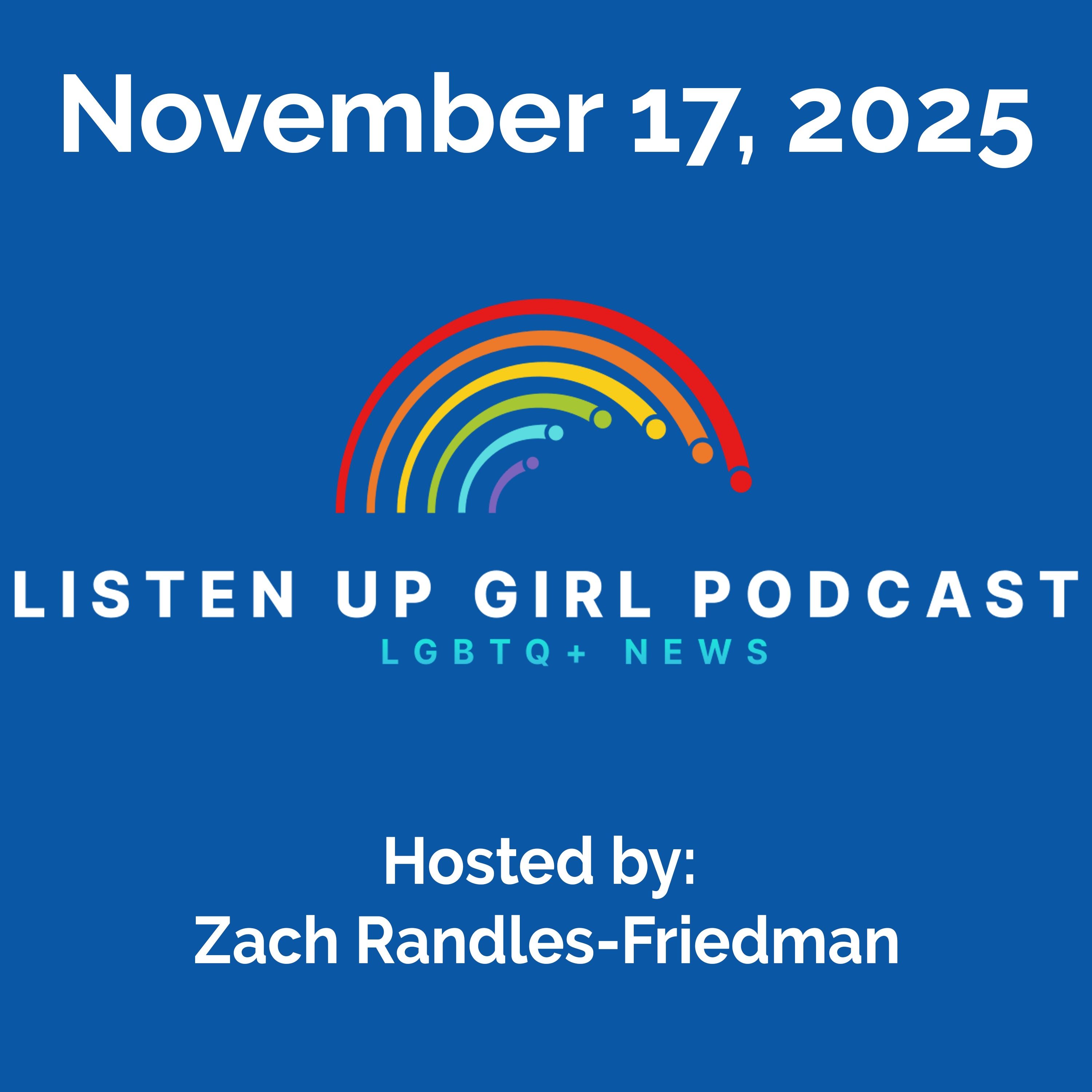 Episode 120: November 17, 2025 - LGBTQ+ News Episode 120: November 17, 2025 - LGBTQ+ News