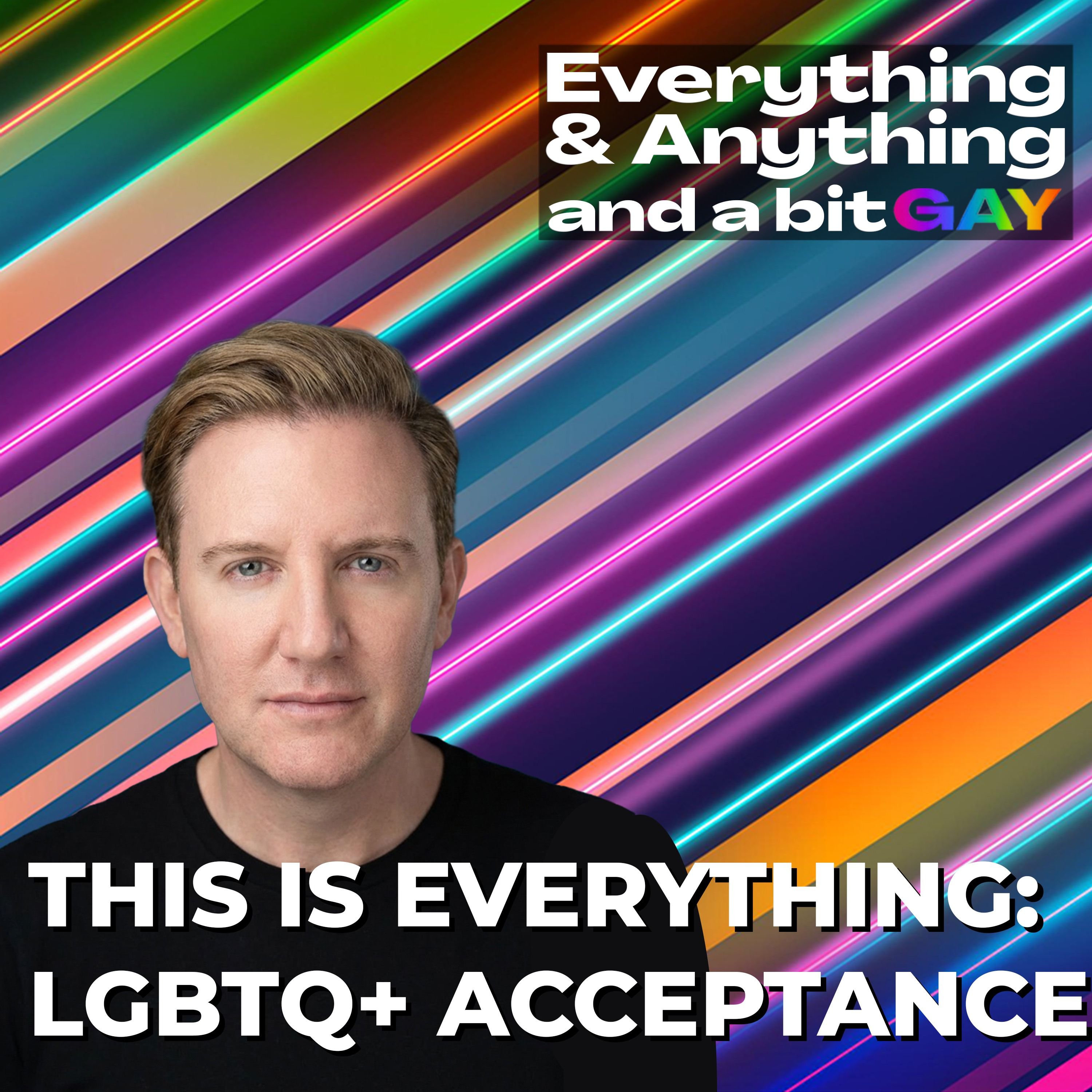 Ep. 284: This is Everything: LGBTQ+ Acceptance episode artwork