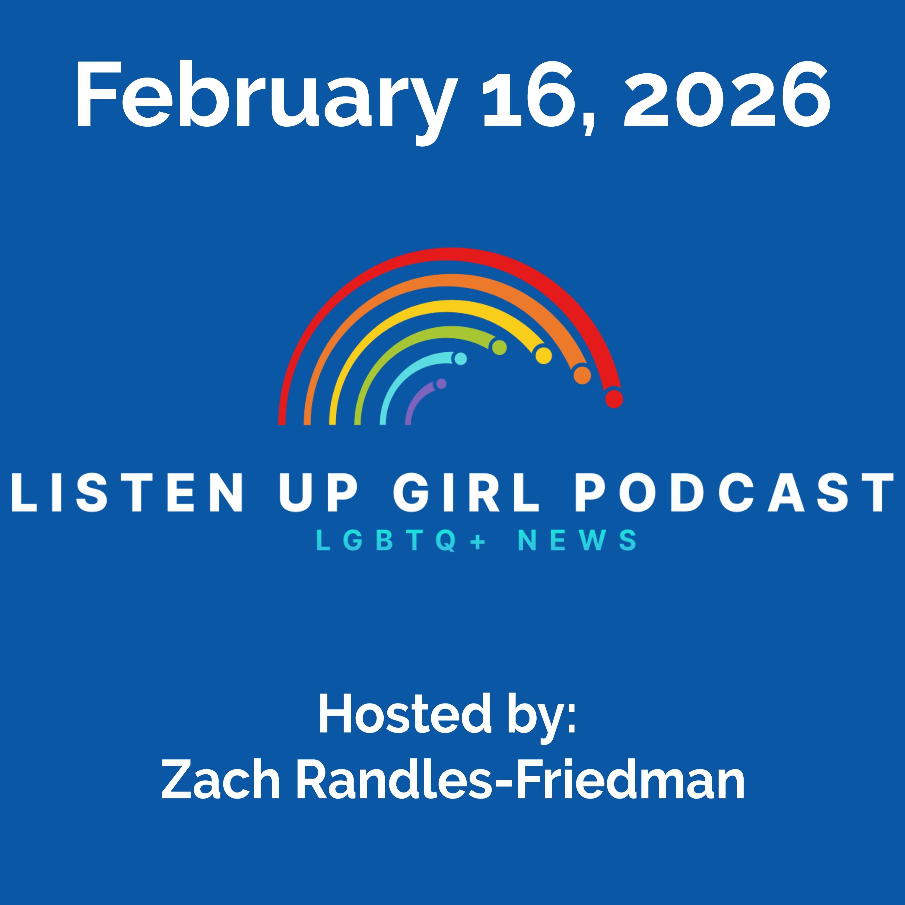 Episode 180: February 16, 2026 - LGBTQ+ News