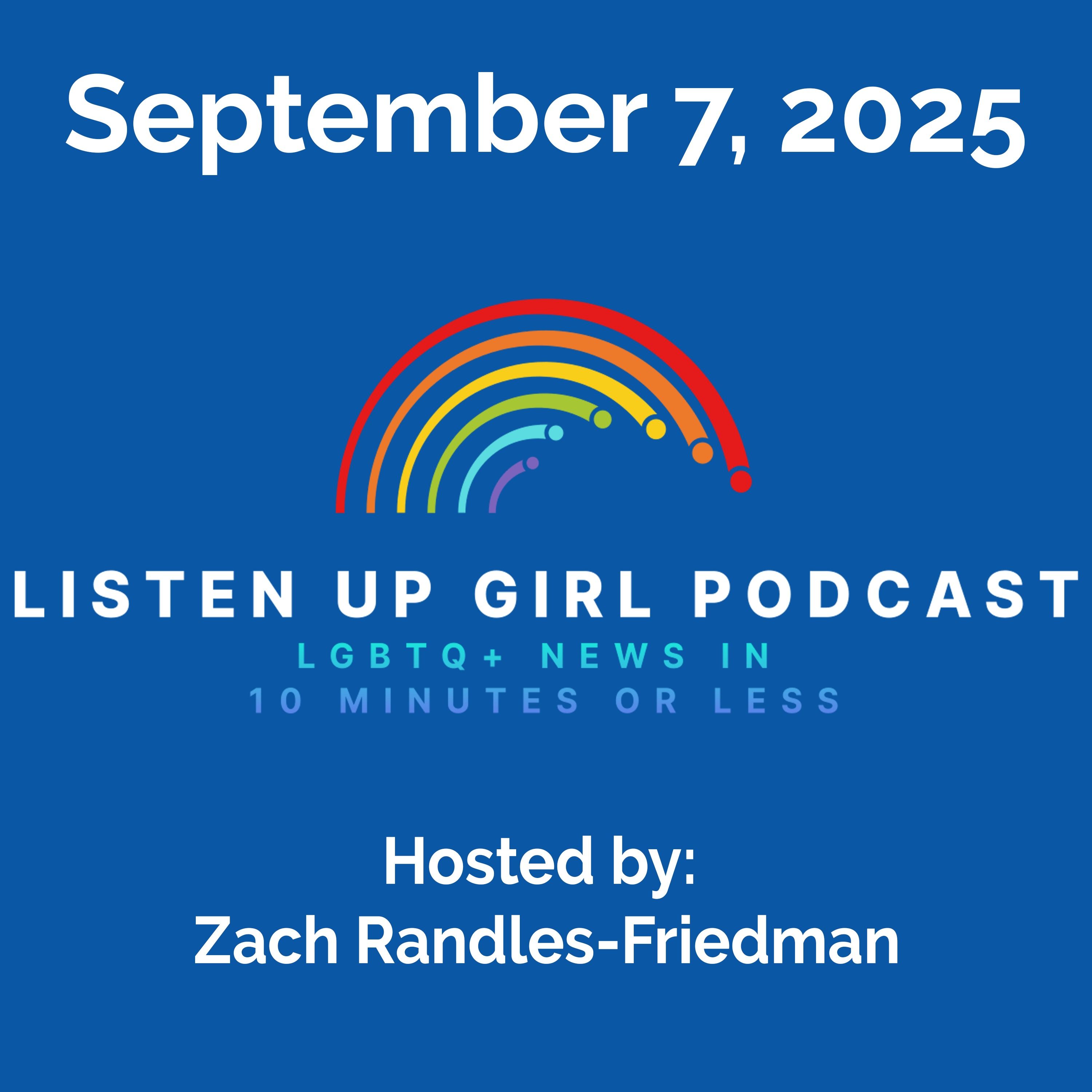 Episode 74: September 7, 2025 LGBTQ+ News