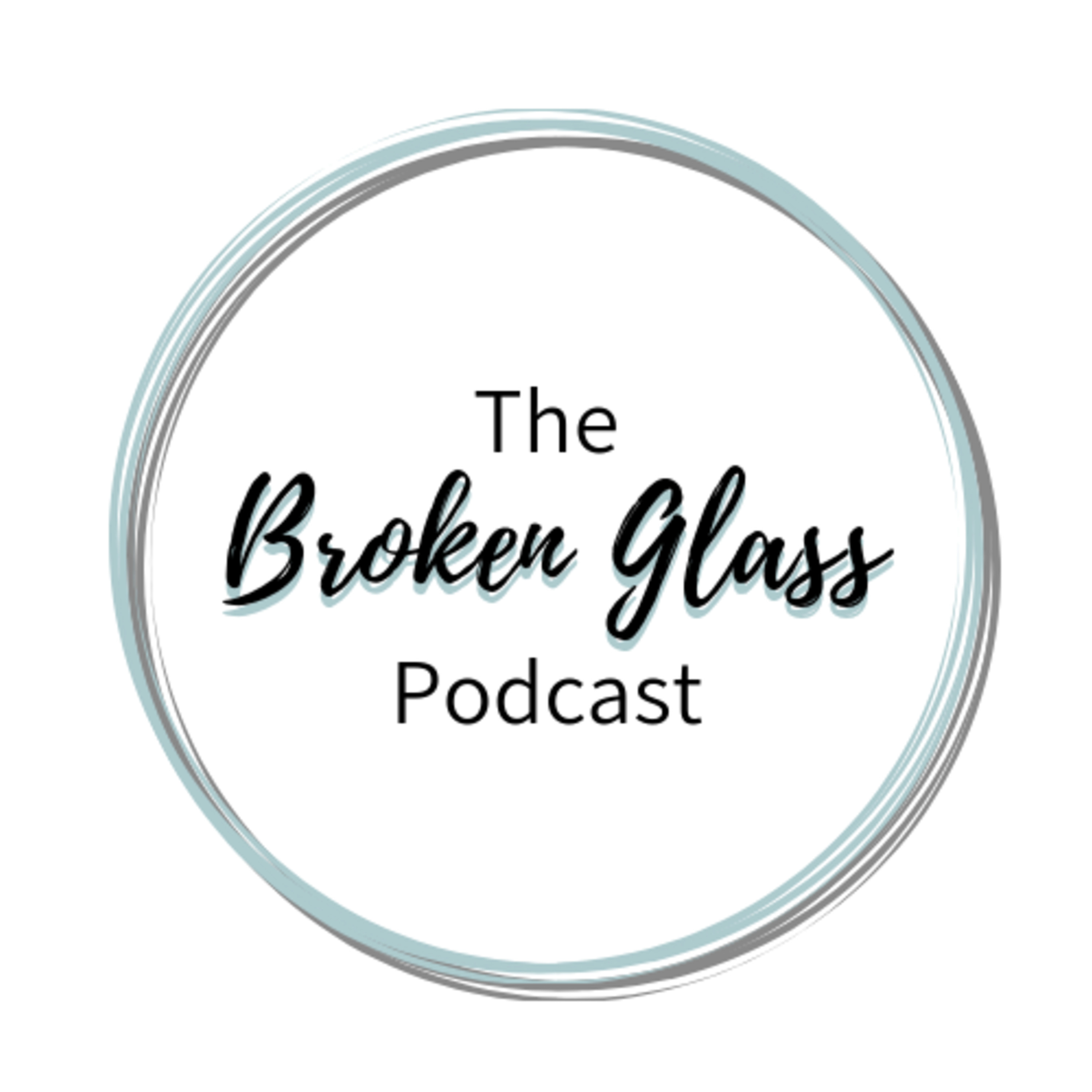 The Broken Glass Podcast