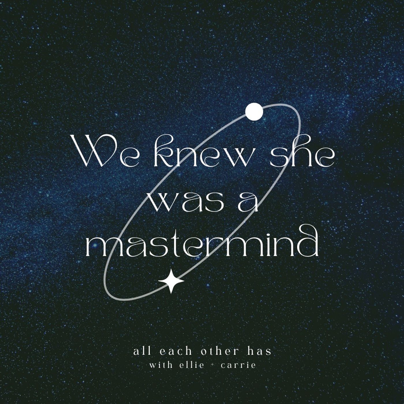 We Knew She Was a Mastermind: The 