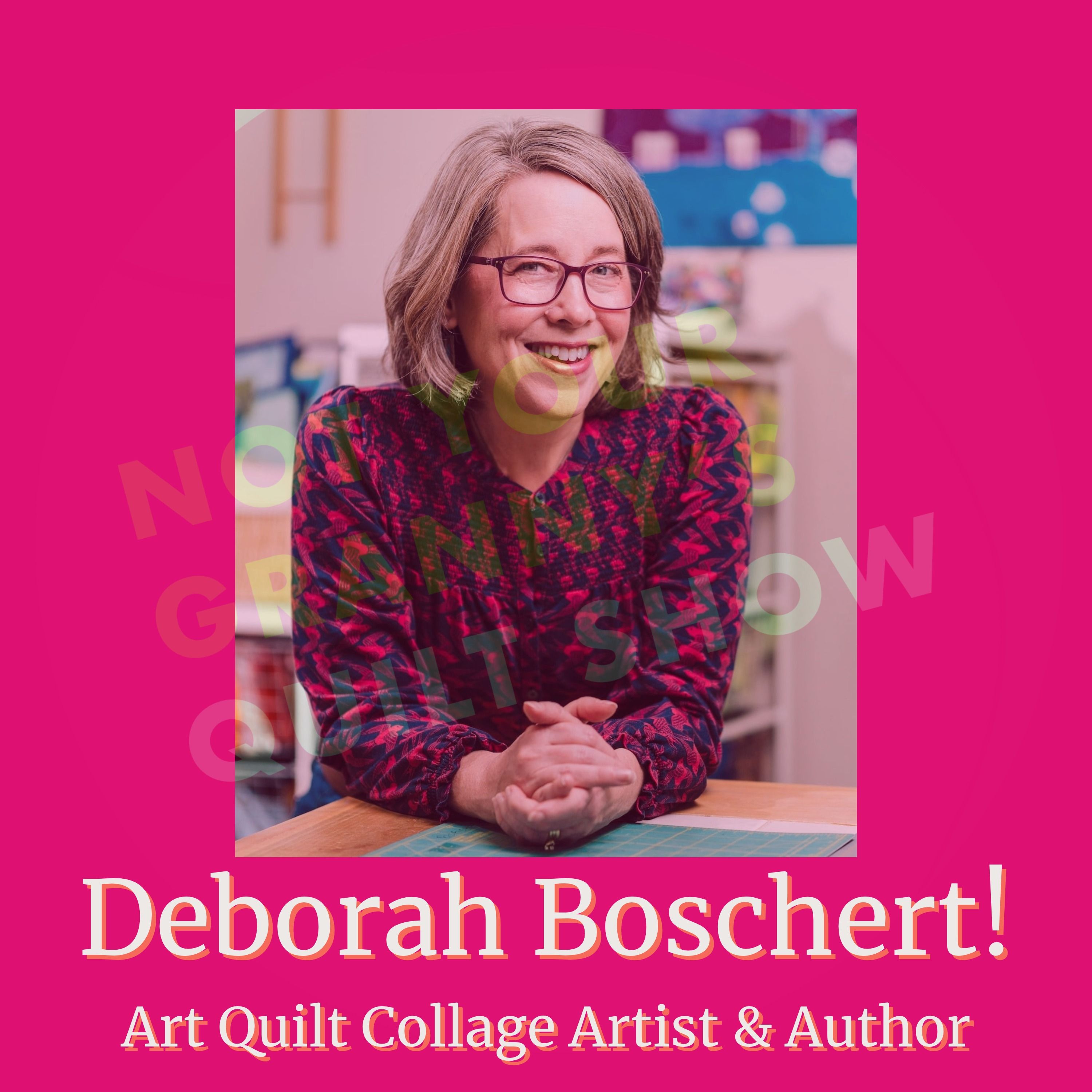 How to Find Your Creative Voice Through Art Quilting with Deborah Boschert - Ep. 219
