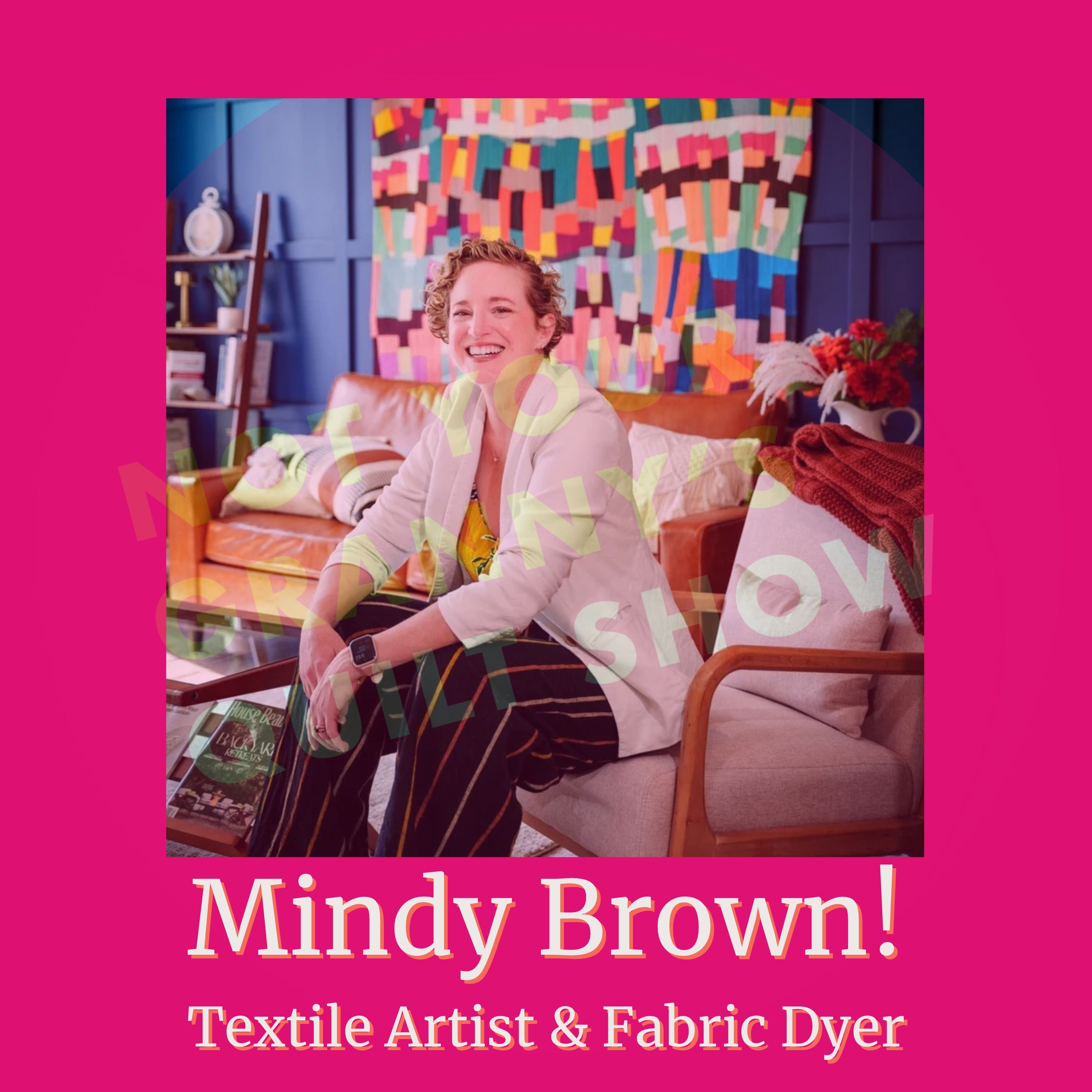 Mindy Brown on Art Quilts, Hand-Dyed Fabric & Making Time for Creativity - Ep. 220
