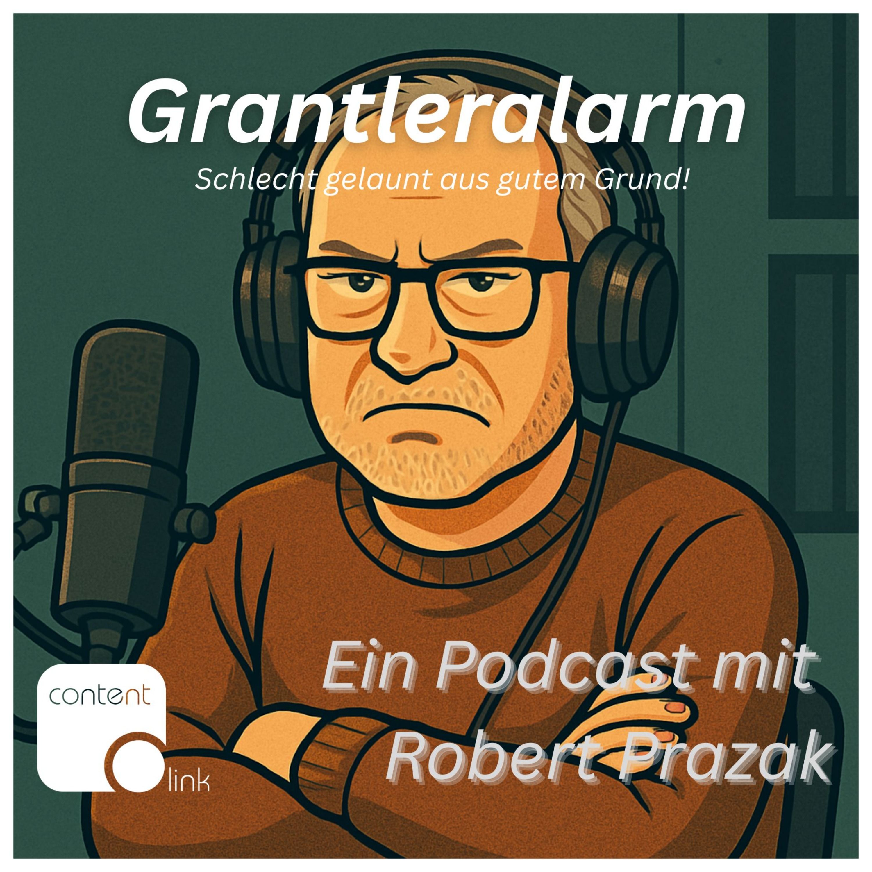 Grantleralarm - schlecht gelaunt aus gutem Grund!