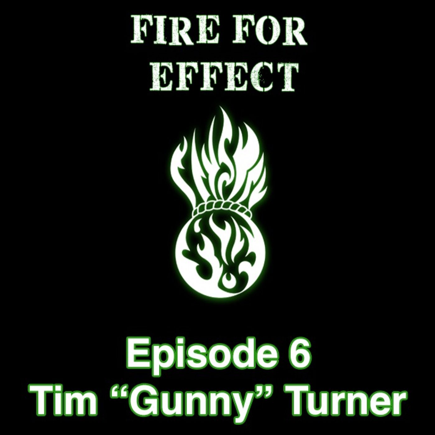Fire For Effect Episode 6 - Tim "Gunny" Turner on Operation Pegasus Jump episode artwork
