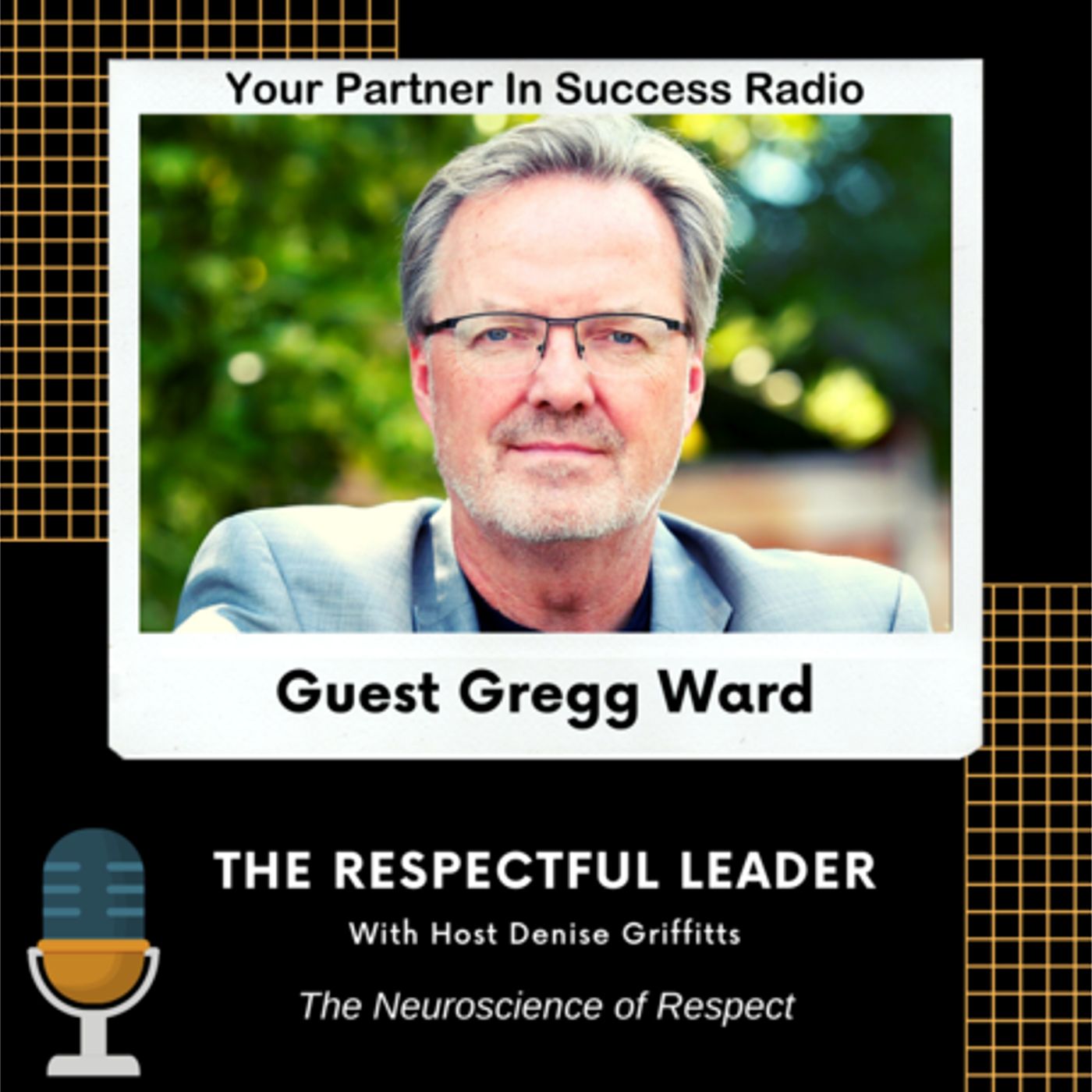 Gregg Ward - The Respectful Leader