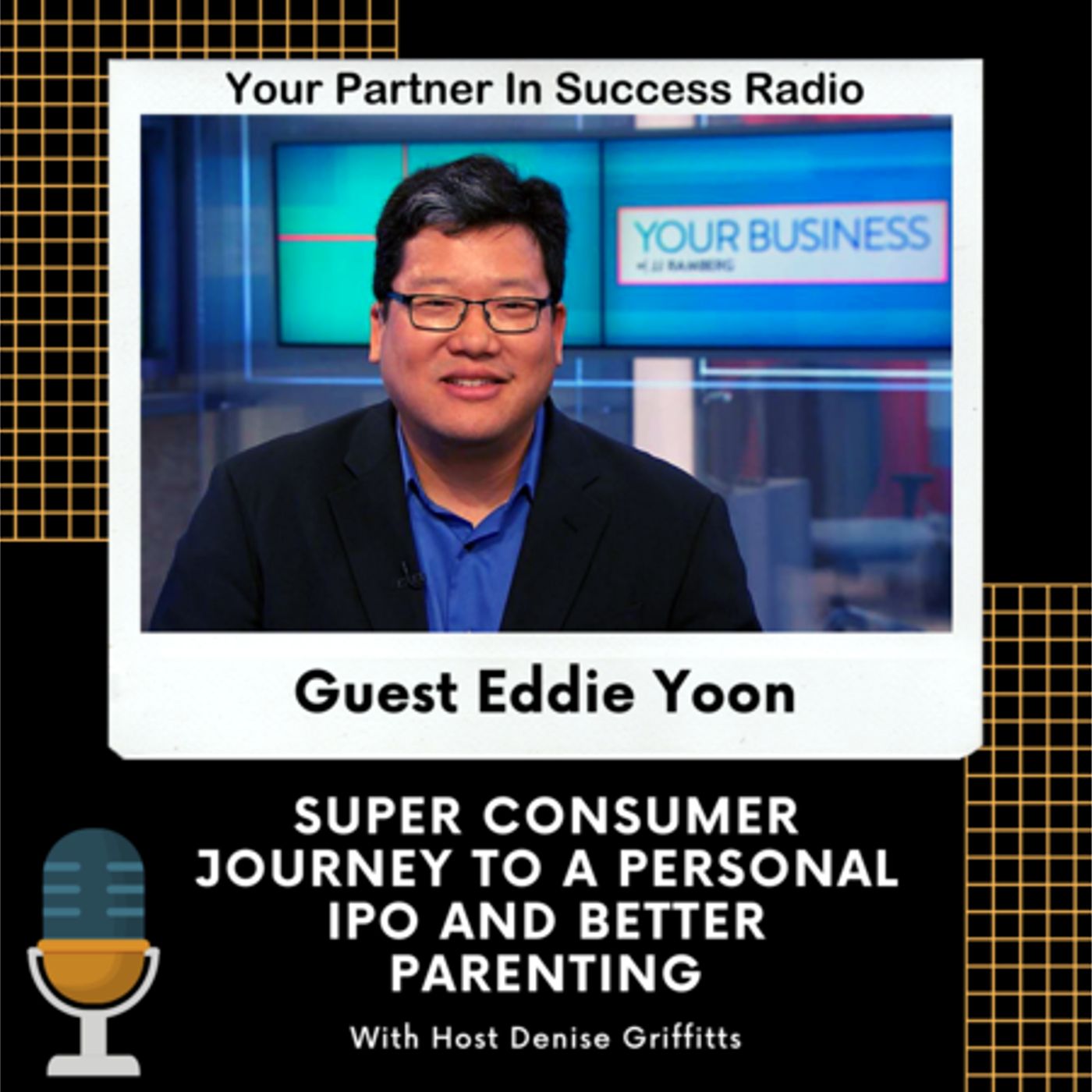 Eddie Yoon - Superconsumer Journey to a Personal IPO and Better Parenting