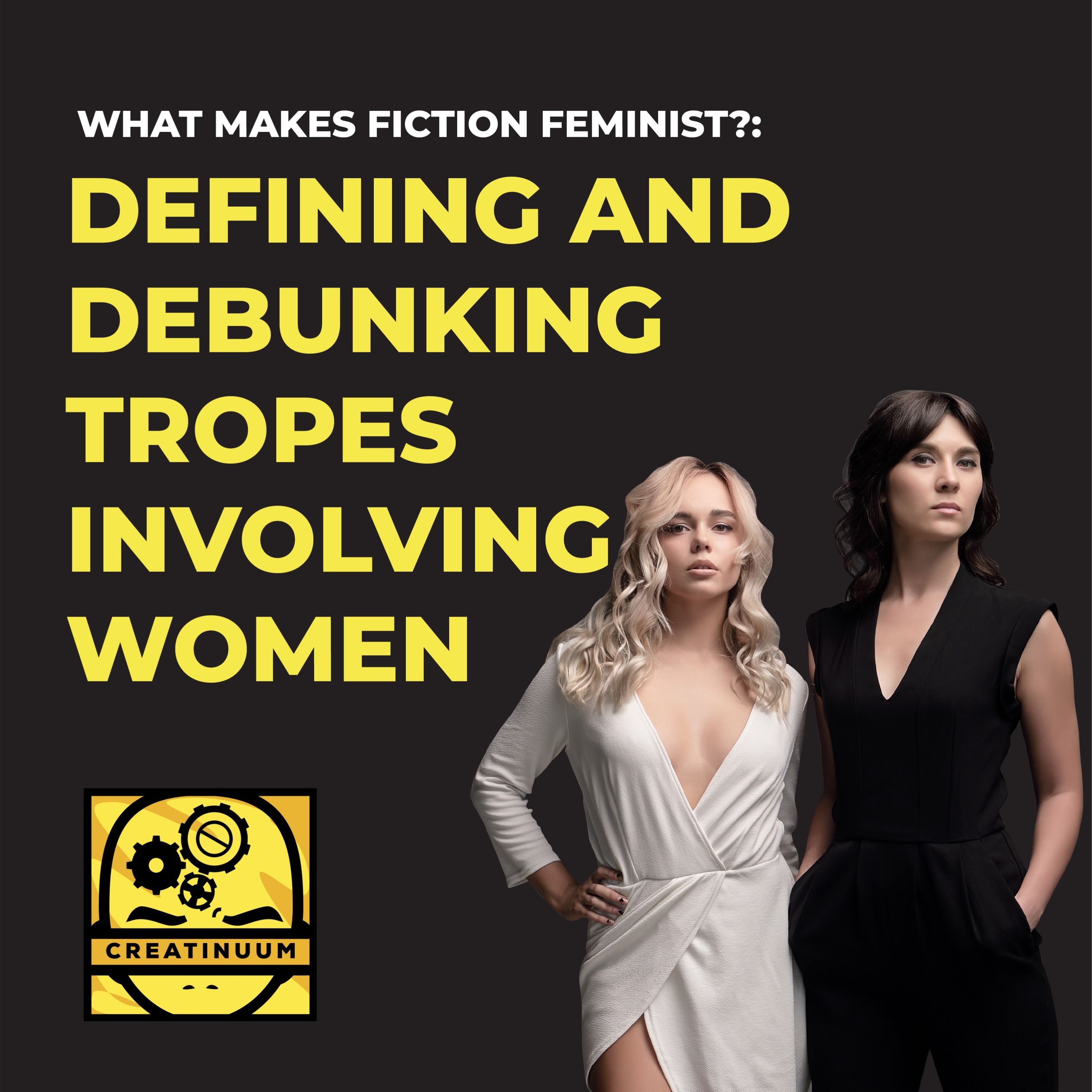 What Makes Fiction Feminist?: Defining and Debunking Tropes Involving Women